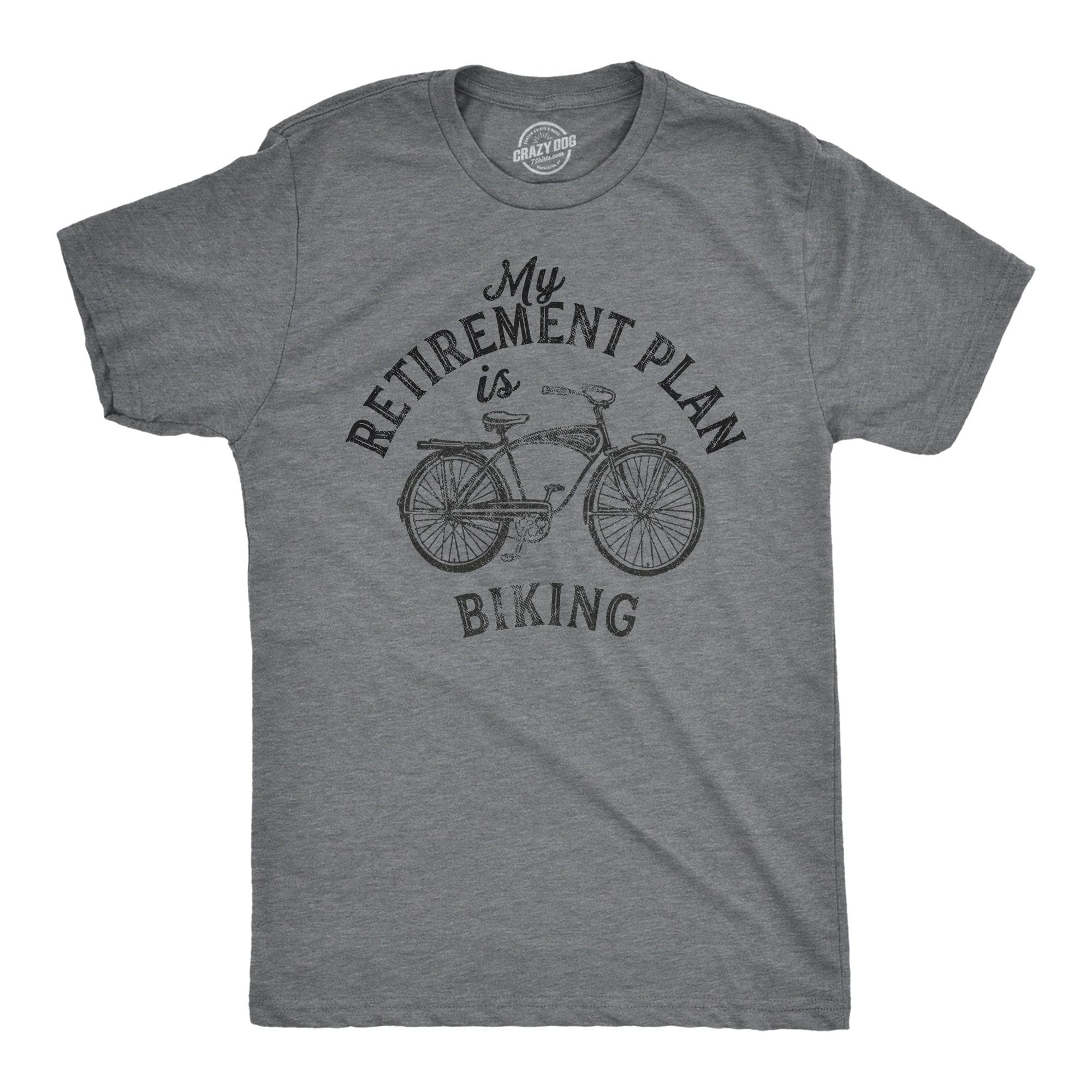 My Retirement Plan Is Biking Men's Tshirt  -  Crazy Dog T-Shirts