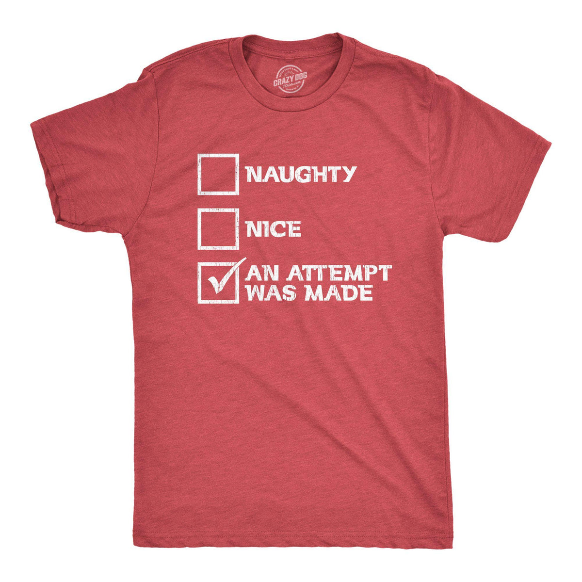 Naughty Nice An Attempt Was Made Men&#39;s Tshirt - Crazy Dog T-Shirts