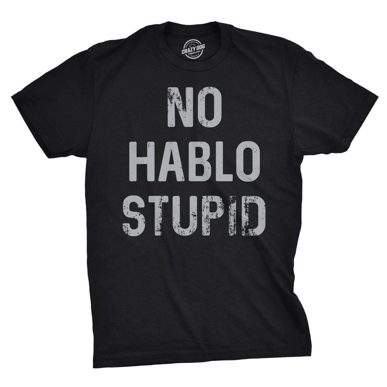 No Hablo Stupid Men's Tshirt  -  Crazy Dog T-Shirts