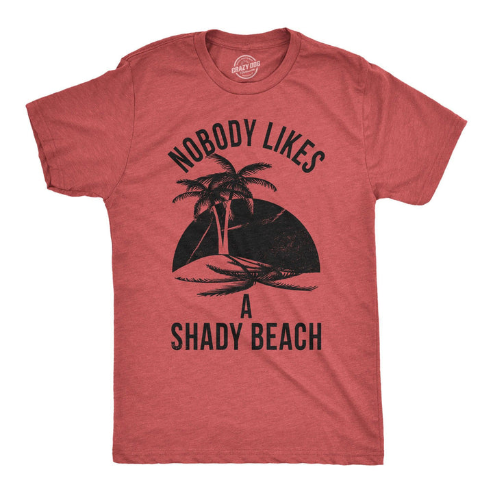 Nobody Likes A Shady Beach Men's Tshirt  -  Crazy Dog T-Shirts