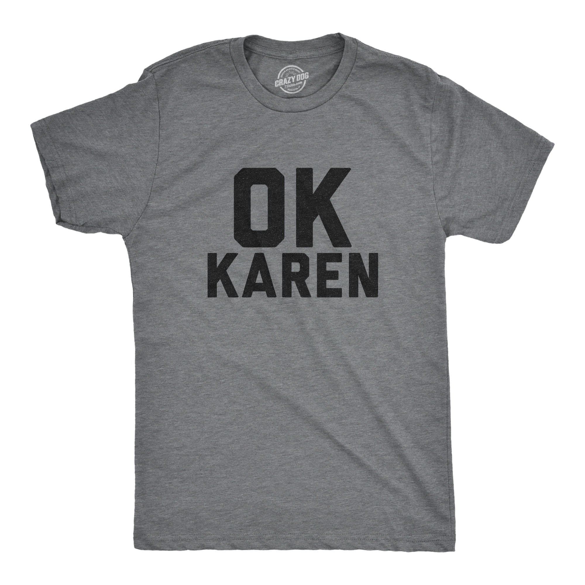 Ok Karen Men's Tshirt  -  Crazy Dog T-Shirts