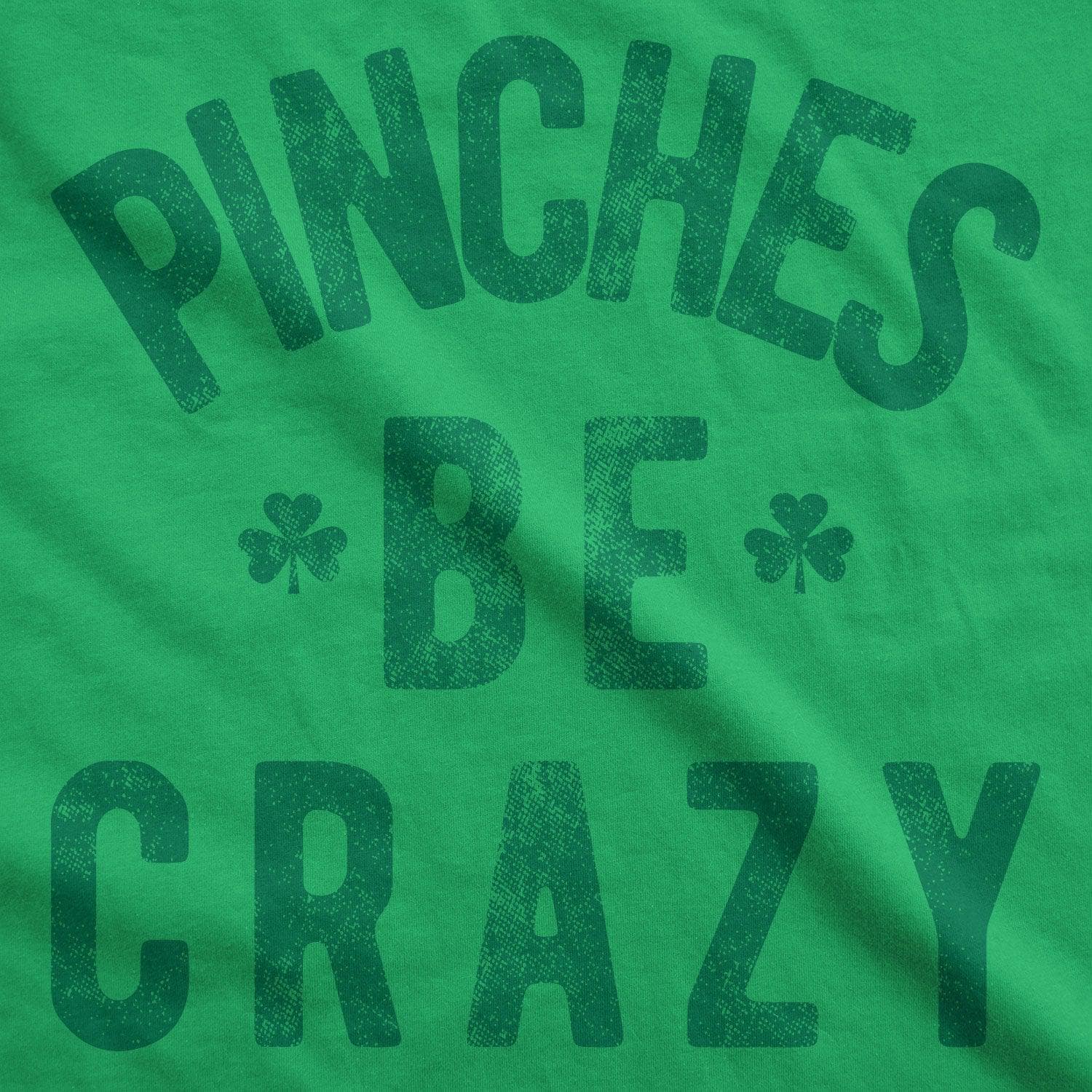 Pinches Be Crazy Men's Tshirt  -  Crazy Dog T-Shirts