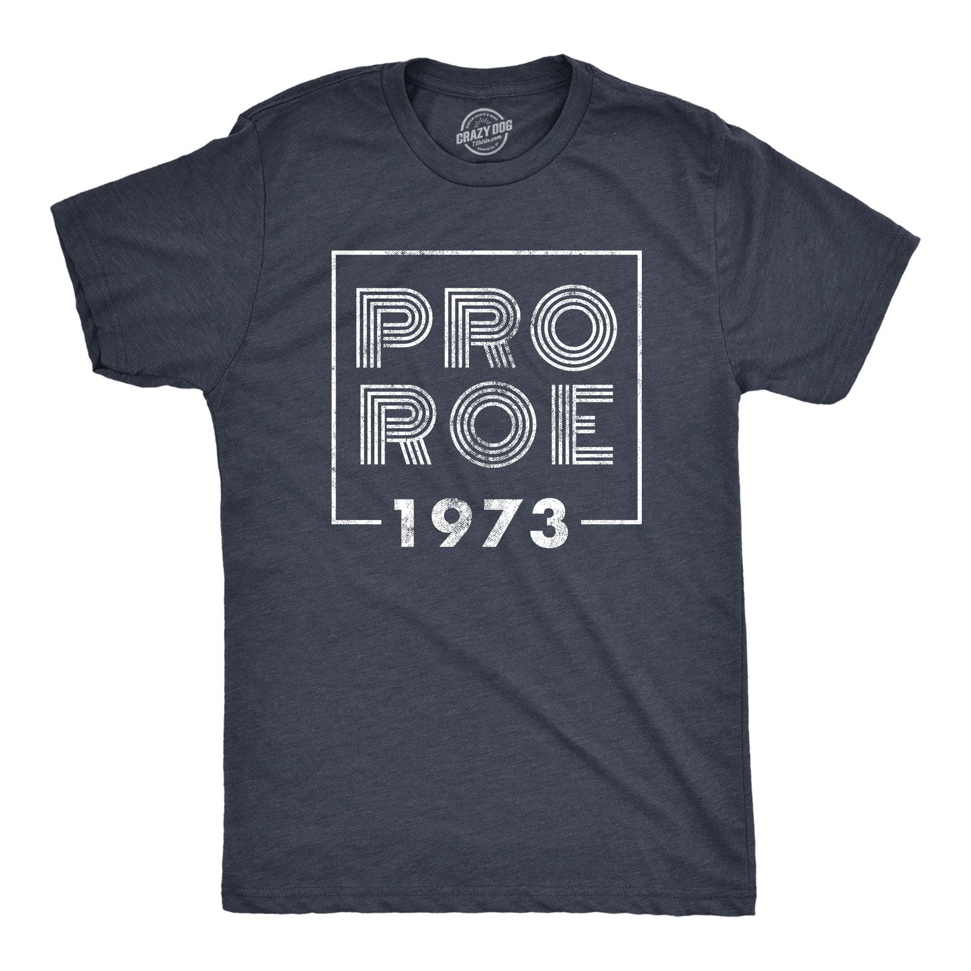 Pro Roe 1973 Men's Tshirt  -  Crazy Dog T-Shirts