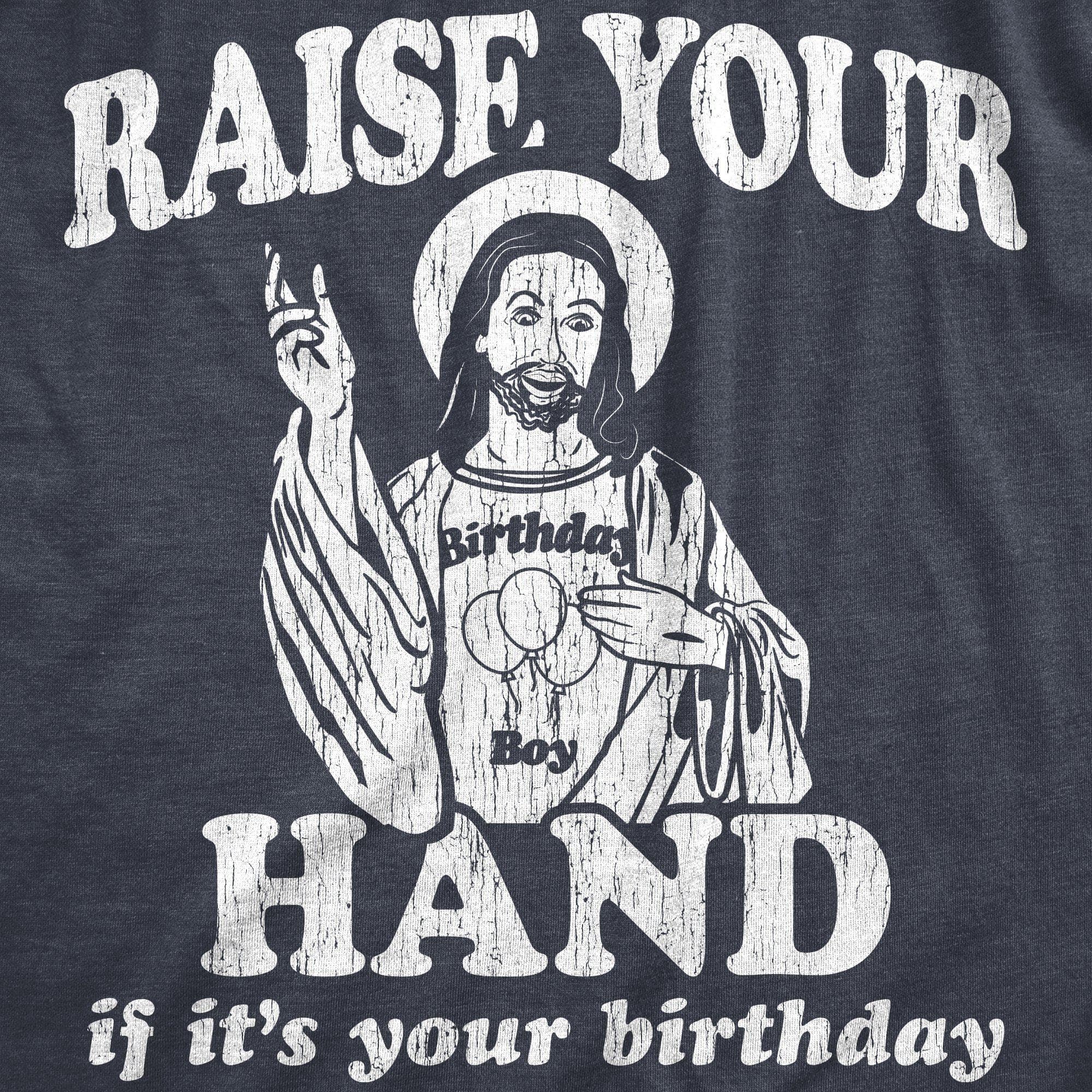 Raise Your Hand If It's Your Birthday Men's Tshirt - Crazy Dog T-Shirts