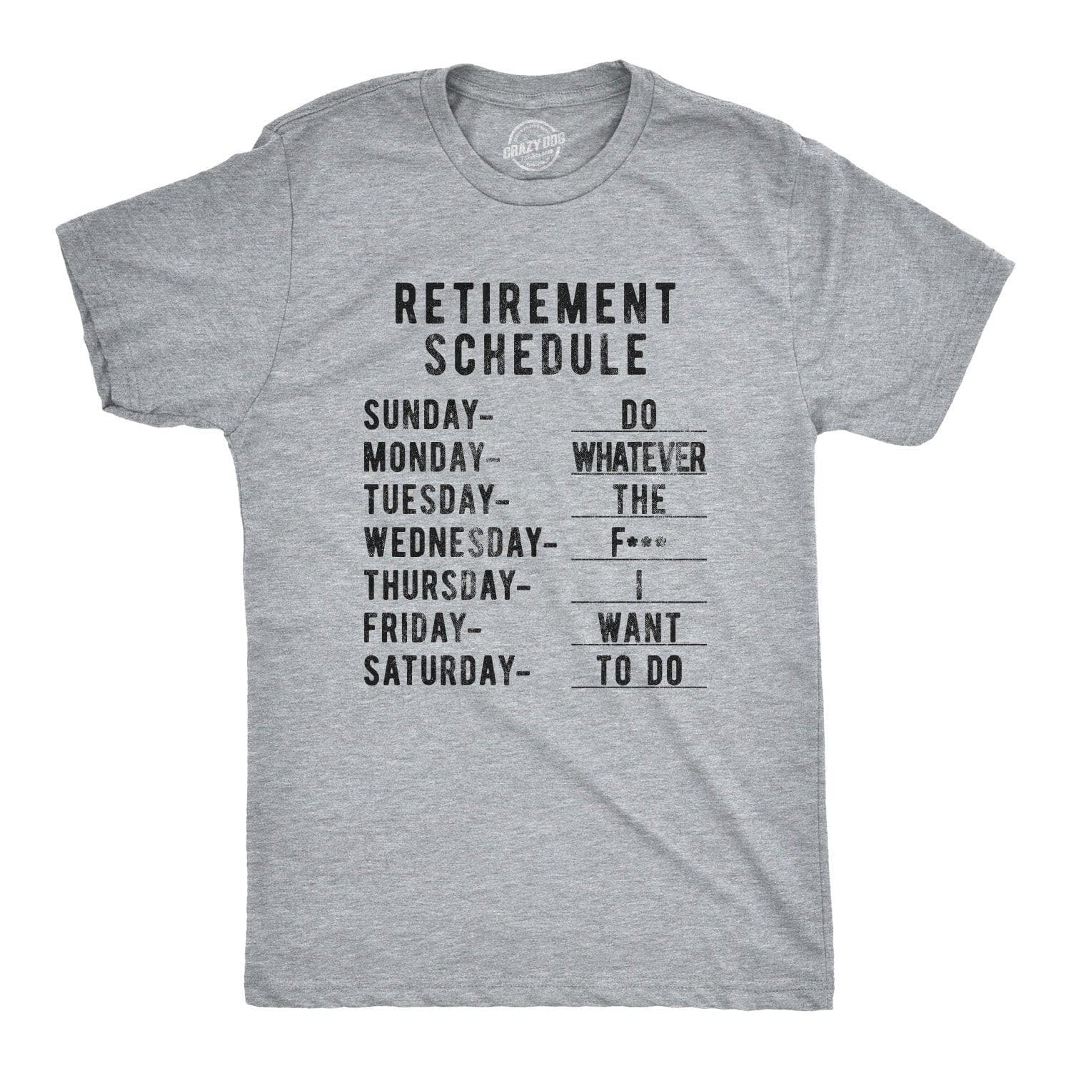 Retirement Weekly Schedule Men's Tshirt  -  Crazy Dog T-Shirts