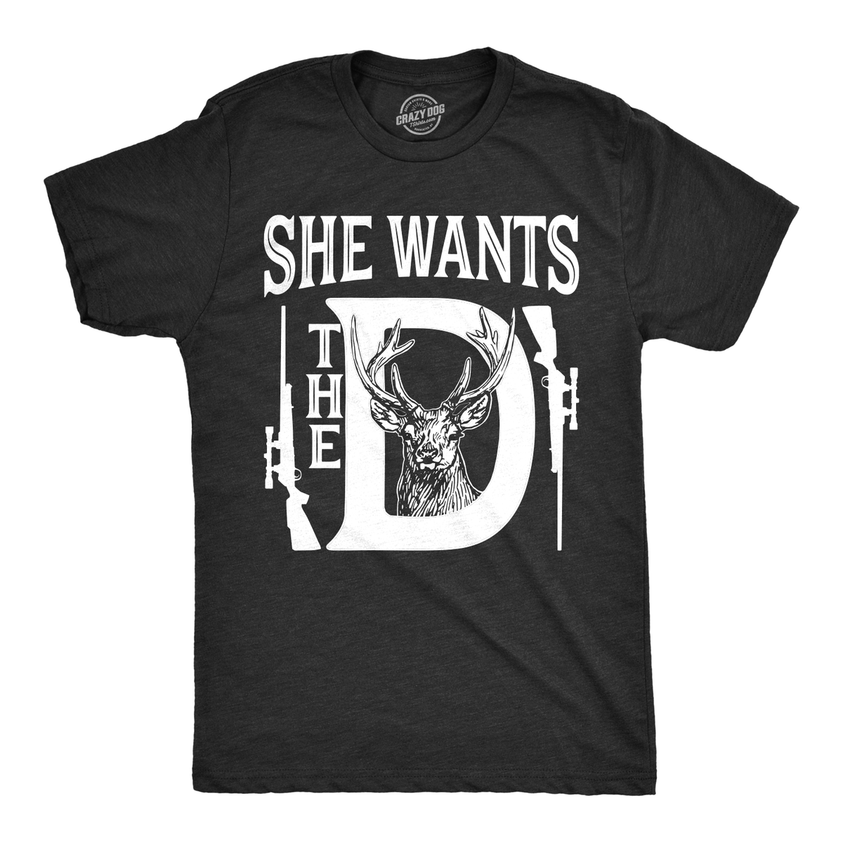 She Wants The D Men&#39;s Tshirt  -  Crazy Dog T-Shirts