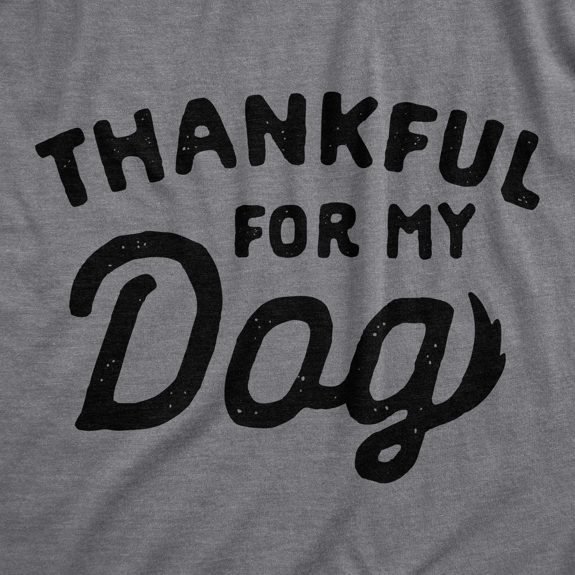 Thankful For My Dog Men's Tshirt - Crazy Dog T-Shirts