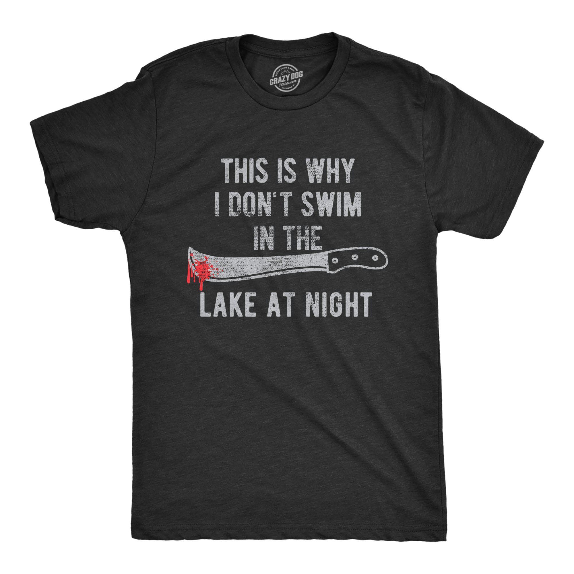 This Is Why I Don't Swim In The Lake At Night Men's Tshirt - Crazy Dog T-Shirts
