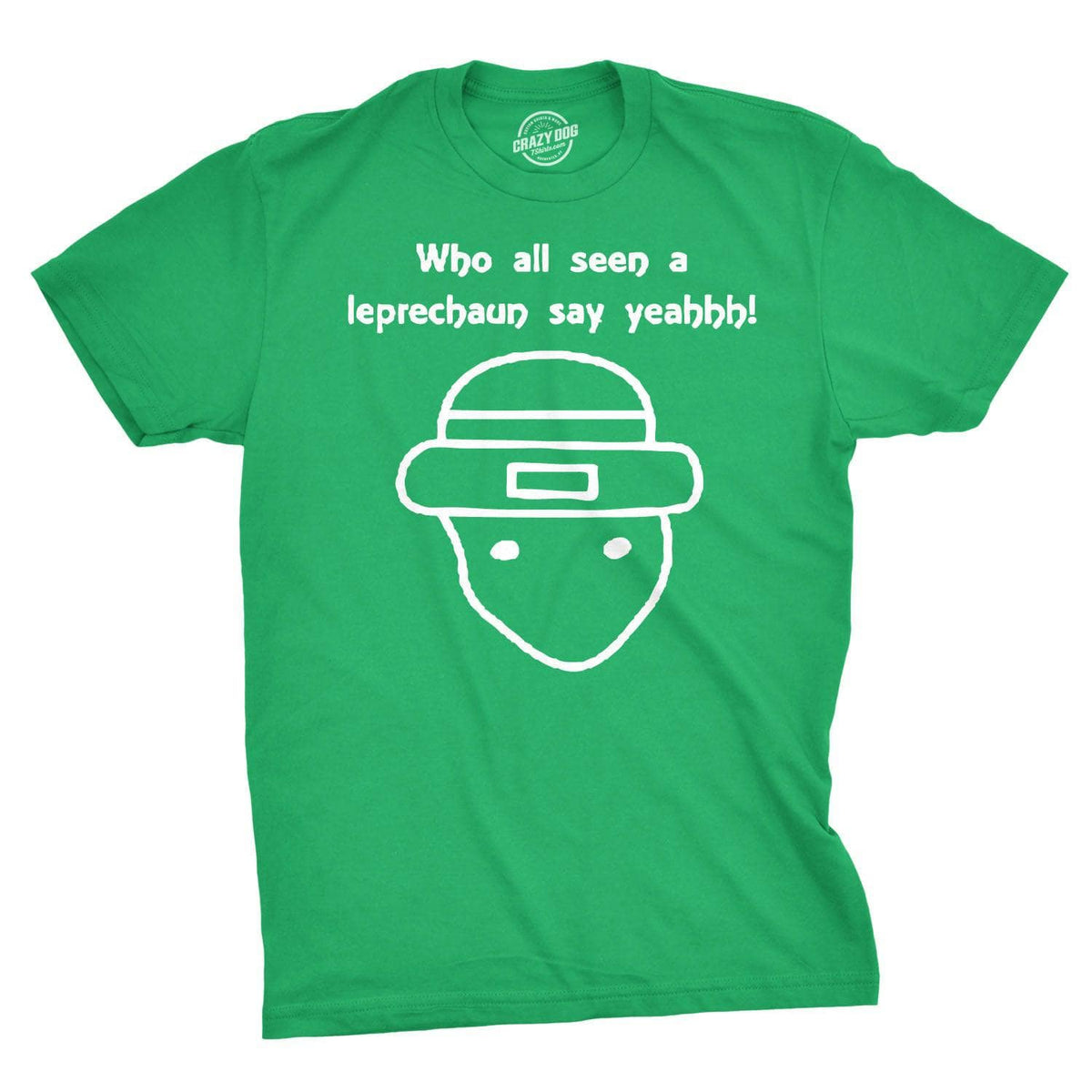 Who All Seen A Leprechaun Men&#39;s Tshirt  -  Crazy Dog T-Shirts