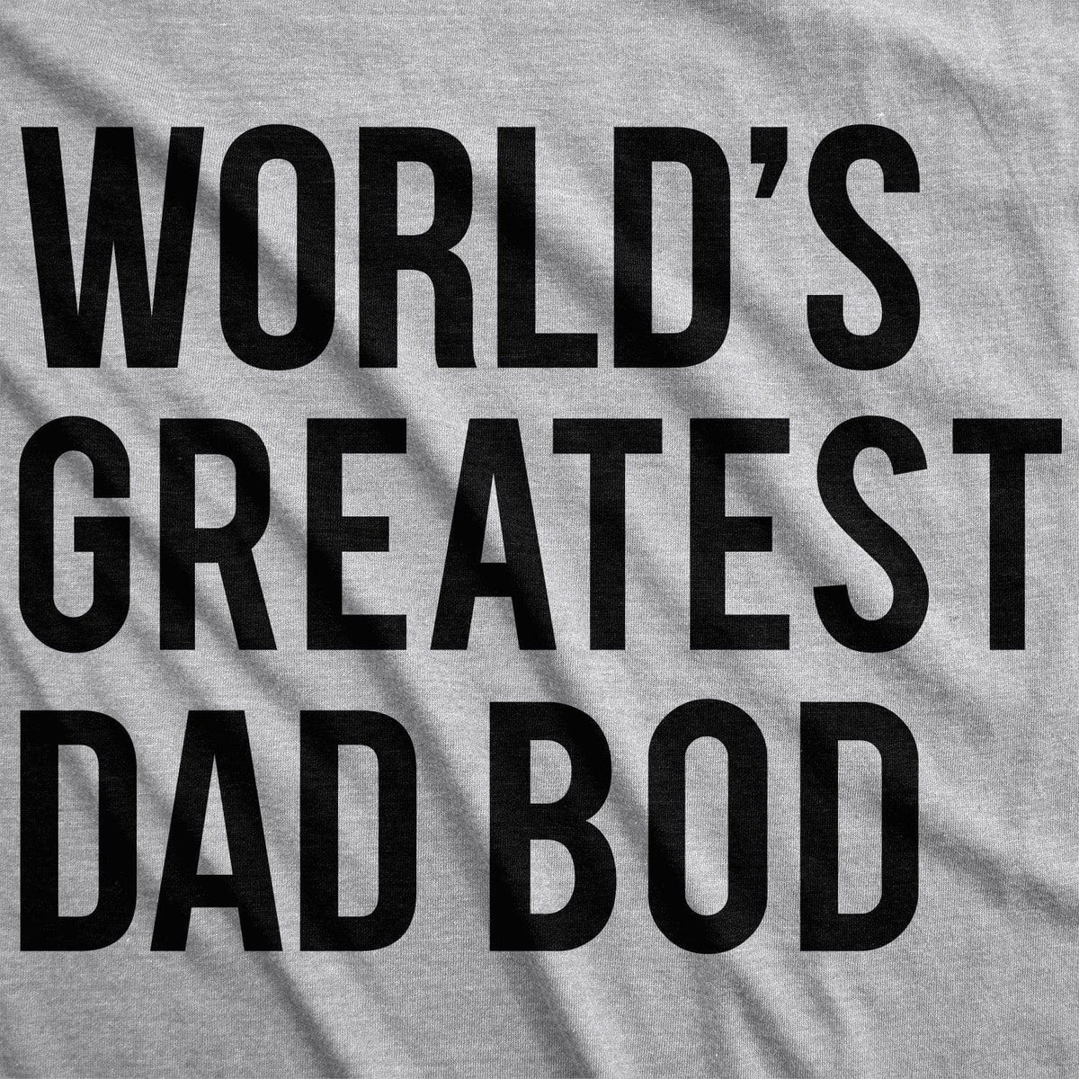 World&#39;s Greatest Dad Bod Men&#39;s Tshirt  -  Crazy Dog T-Shirts