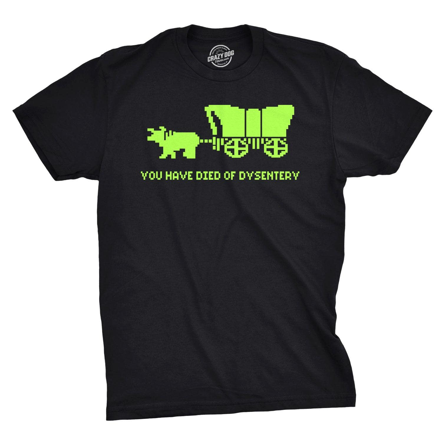You Have Died Of Dysentery Men's Tshirt  -  Crazy Dog T-Shirts