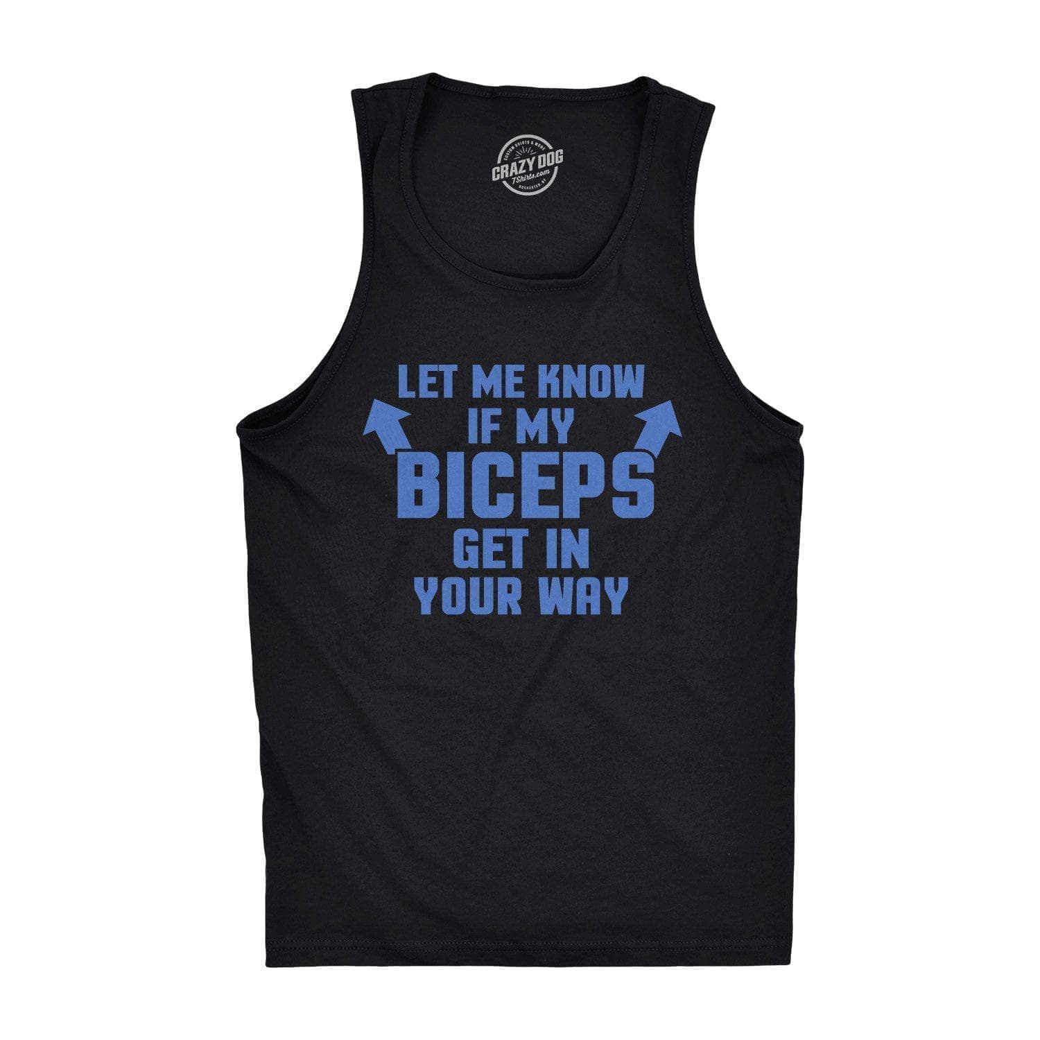 Let Me Know If My Biceps Get In The Way Men's Tank Top  -  Crazy Dog T-Shirts