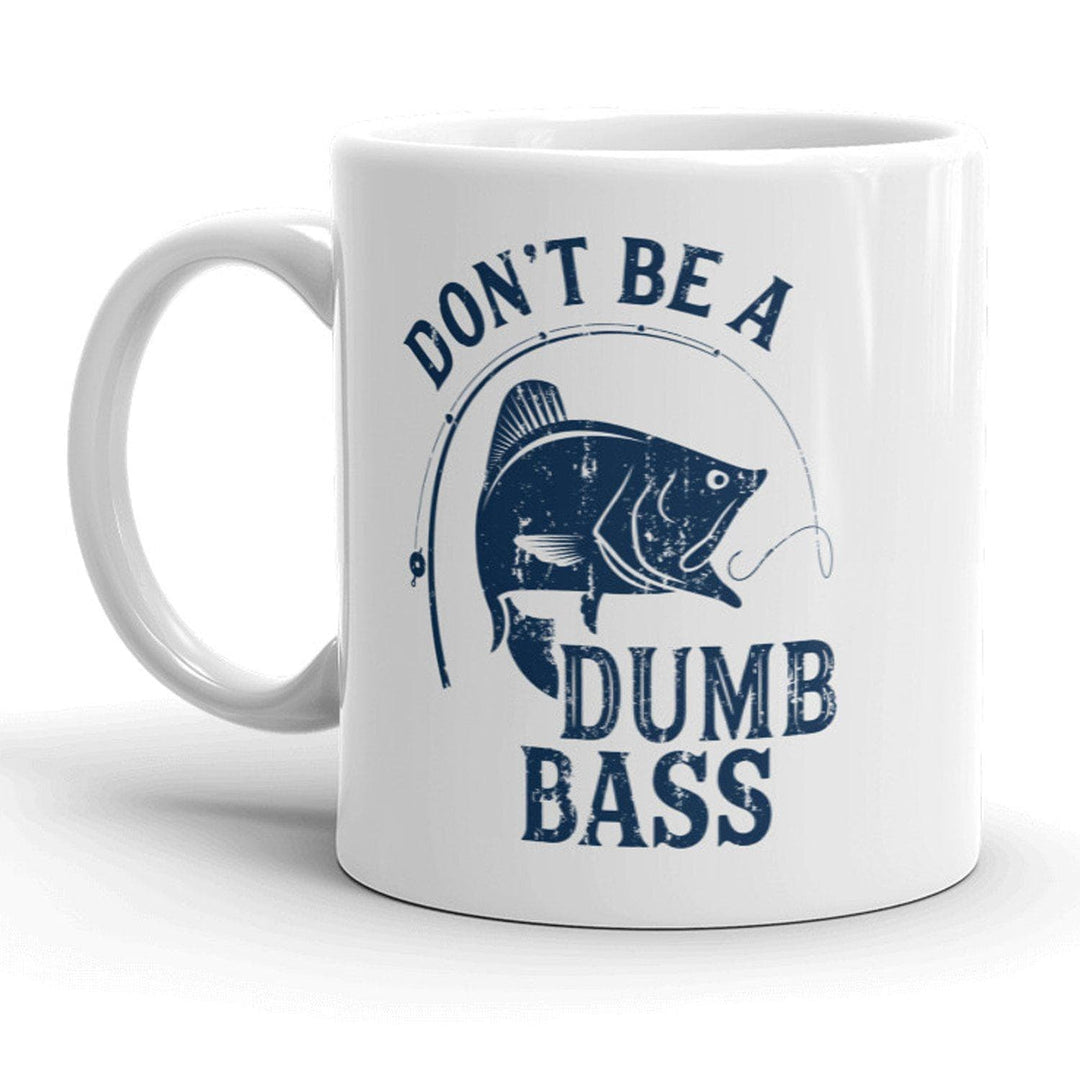 Don't Be A Dumb Bass Mug - Crazy Dog T-Shirts