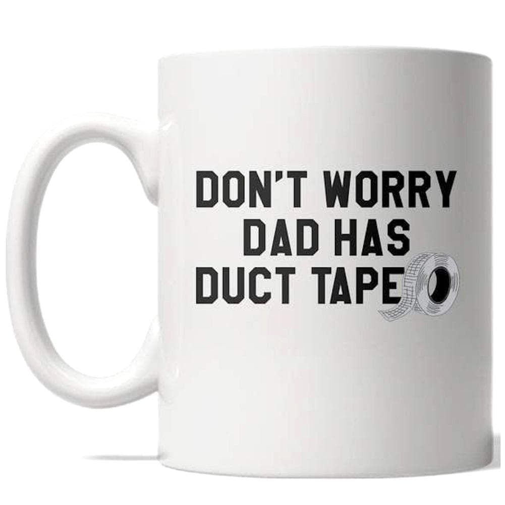 Don't Worry Dad Has Duct Tape Mug - Crazy Dog T-Shirts