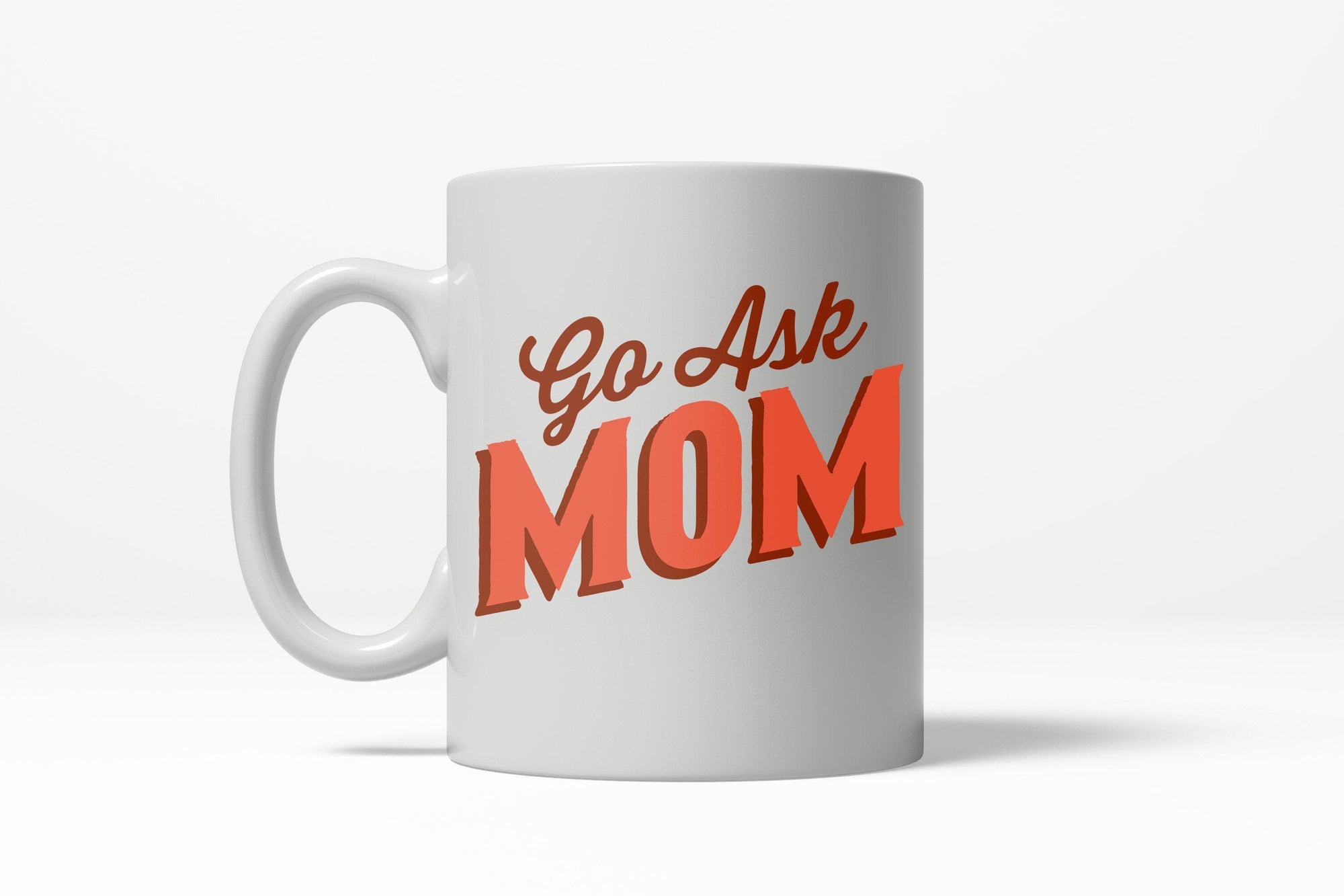 Go Ask Mom Mug - Crazy Dog T-Shirts