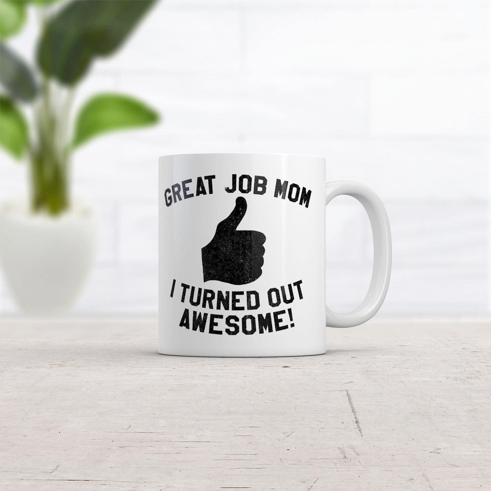 Great Job Mom Mug  -  Crazy Dog T-Shirts
