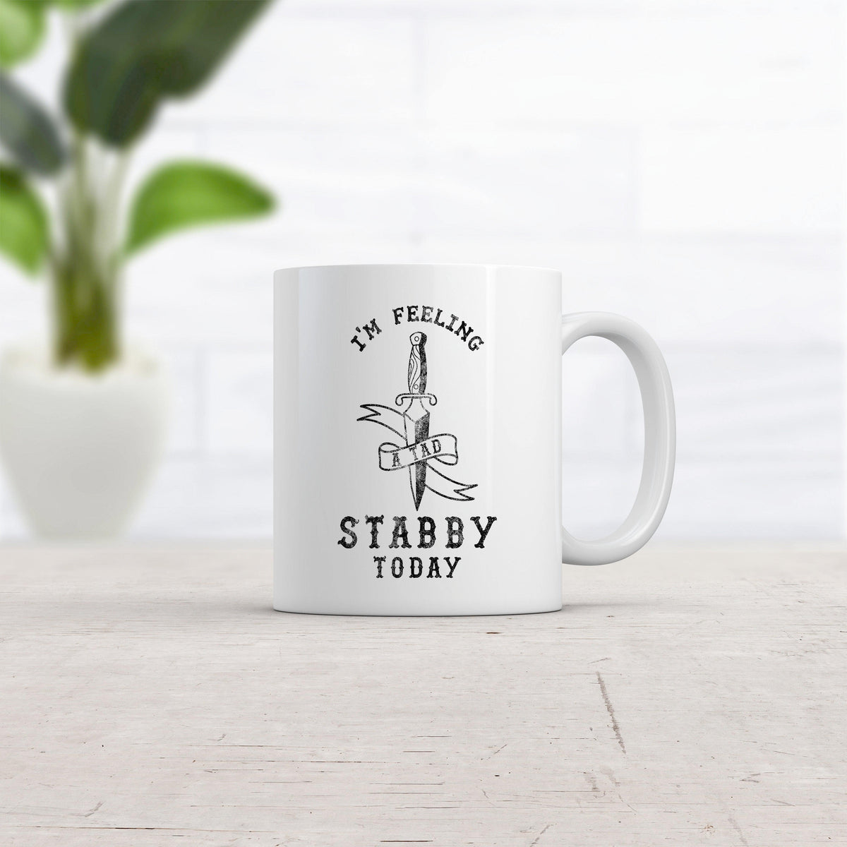 I&#39;m Feeling Stabby Today Mug  -  Crazy Dog T-Shirts