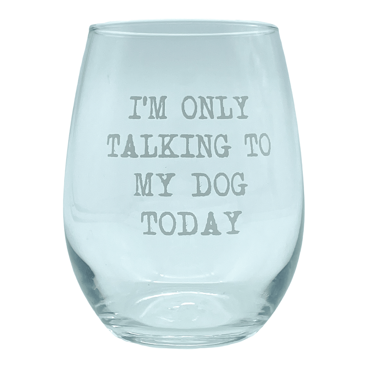 Im Only Talking To My Dog Today  -  Crazy Dog T-Shirts