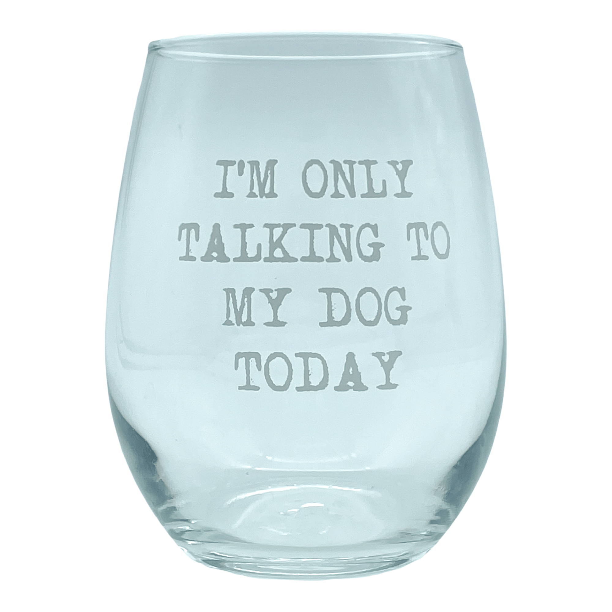 Im Only Talking To My Dog Today  -  Crazy Dog T-Shirts