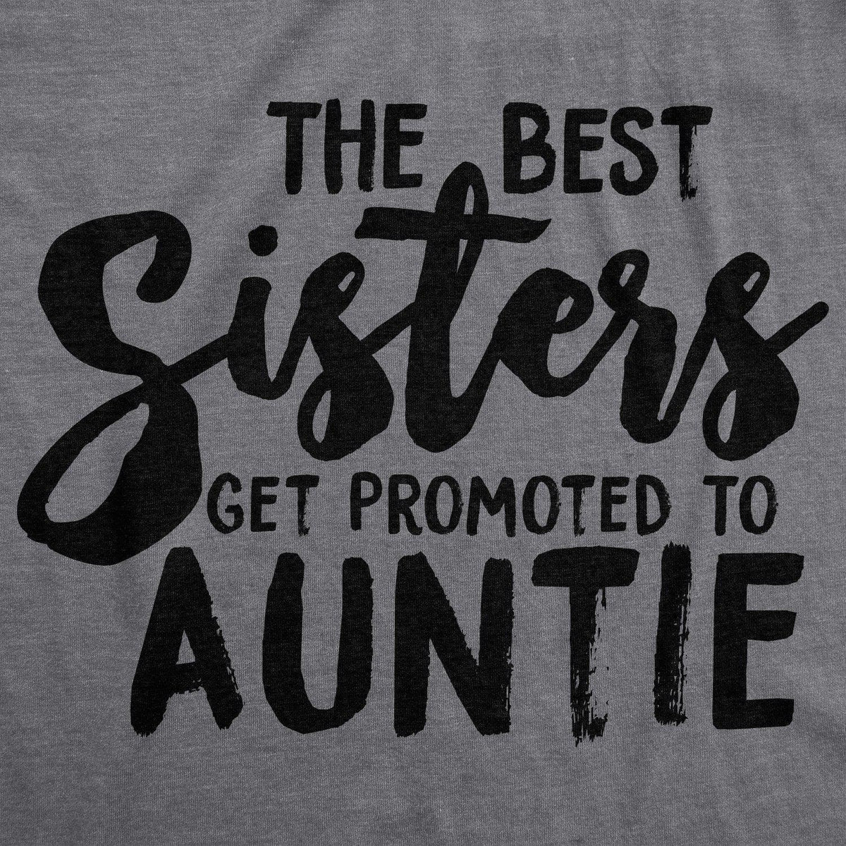 Best Sisters Get Promoted To Auntie Women&#39;s Tshirt  -  Crazy Dog T-Shirts