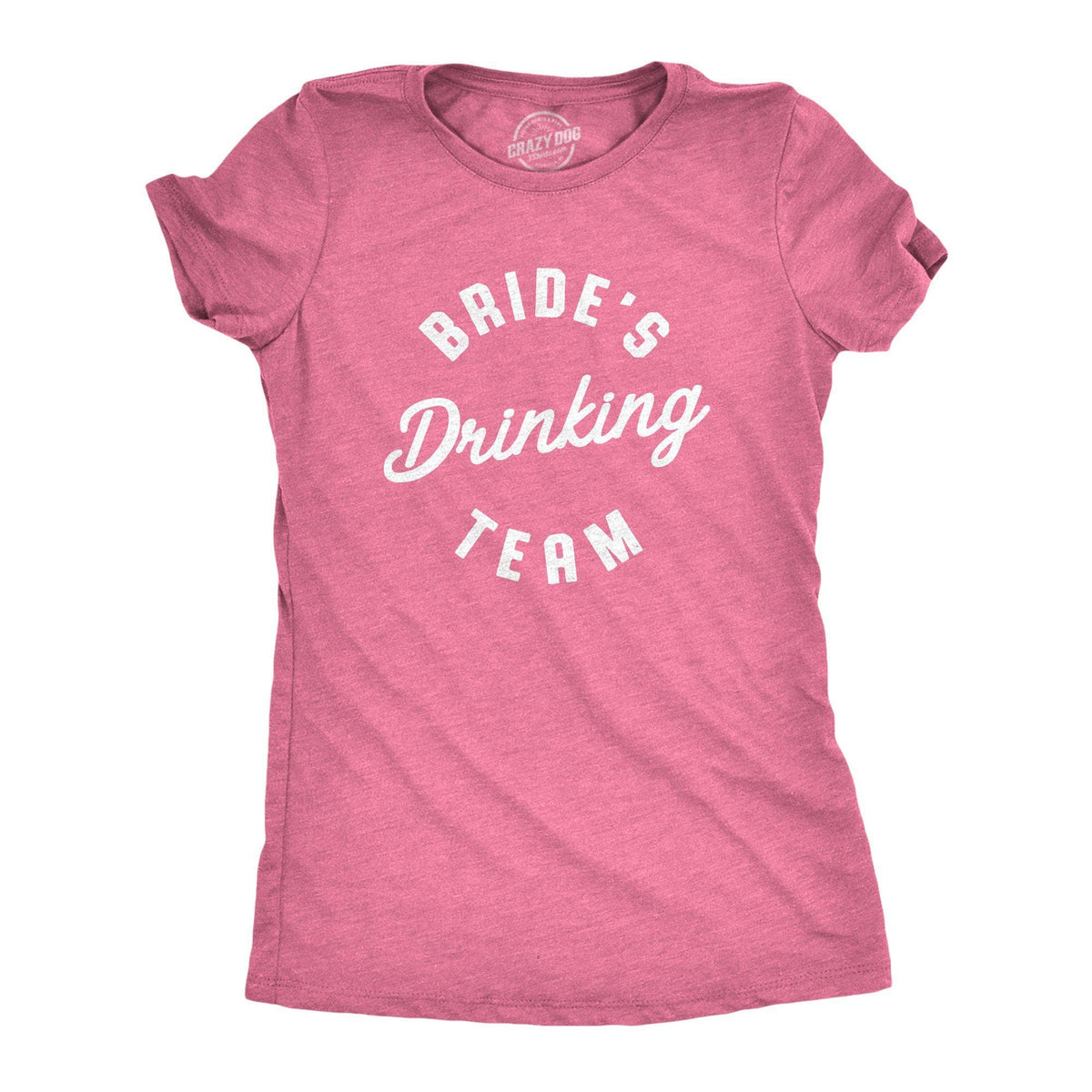 Bride&#39;s Drinking Team Women&#39;s Tshirt - Crazy Dog T-Shirts