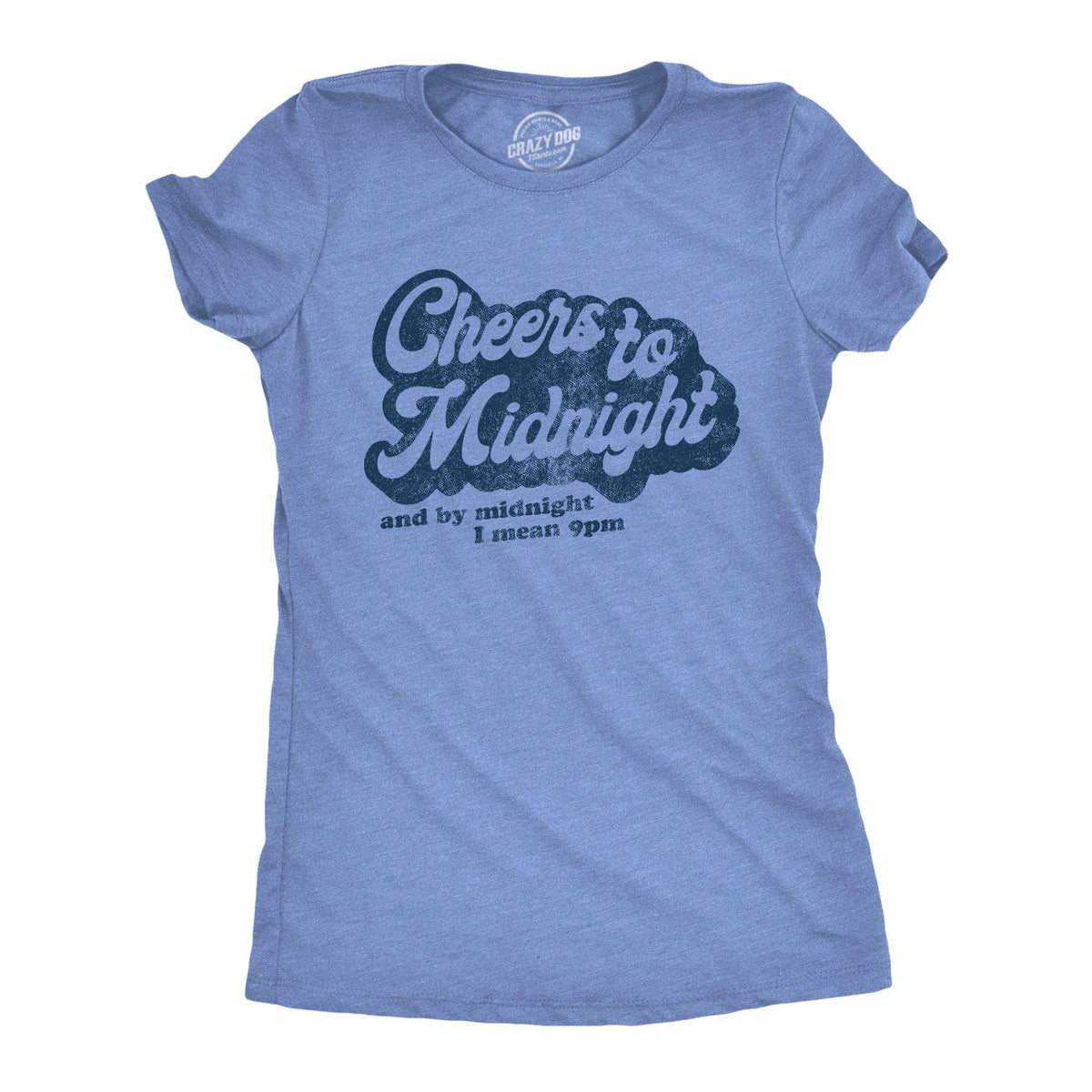 Cheers To Midnight Women&#39;s Tshirt - Crazy Dog T-Shirts