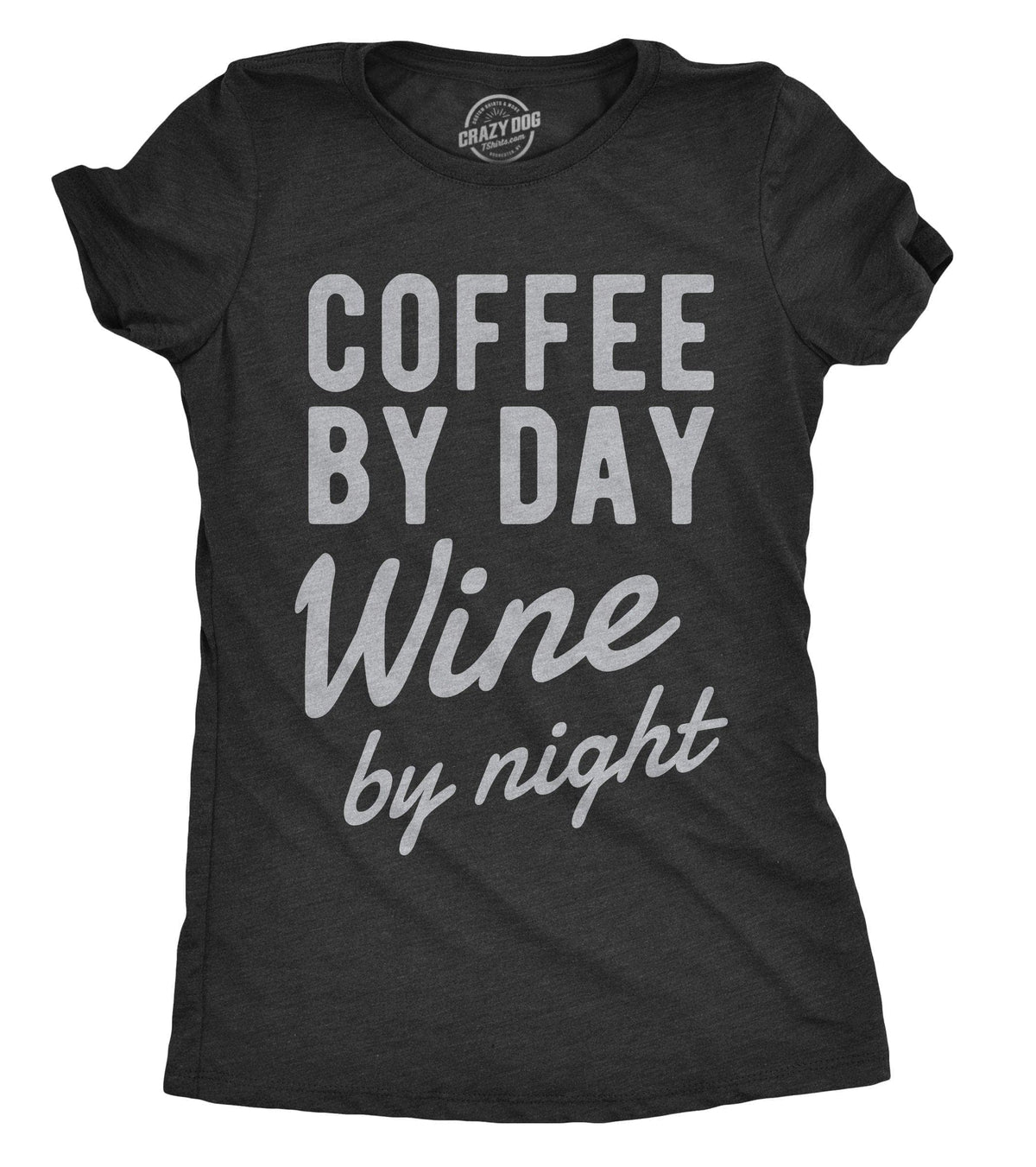 Coffee By Day Wine By Night Women&#39;s Tshirt  -  Crazy Dog T-Shirts