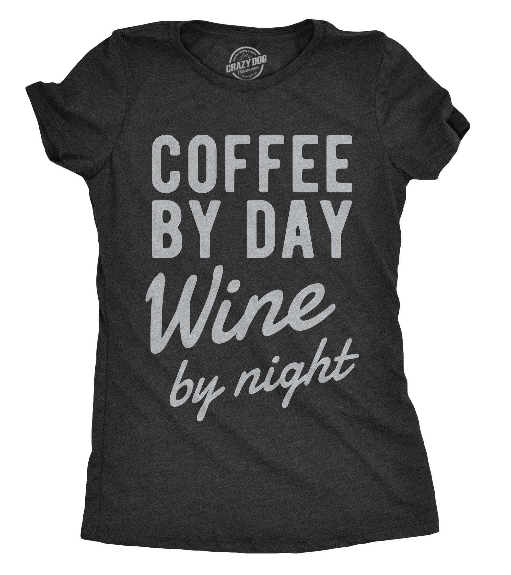 Coffee By Day Wine By Night Women's Tshirt  -  Crazy Dog T-Shirts