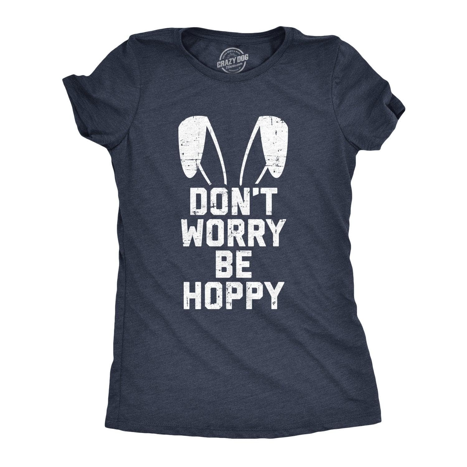 Don't Worry Be Hoppy Women's Tshirt  -  Crazy Dog T-Shirts