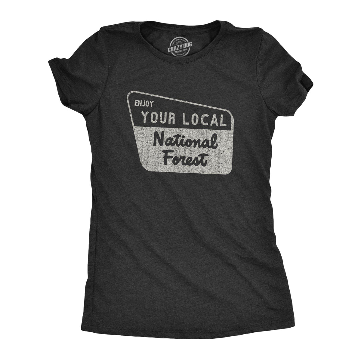 Enjoy Your Local National Forest Women&#39;s Tshirt  -  Crazy Dog T-Shirts