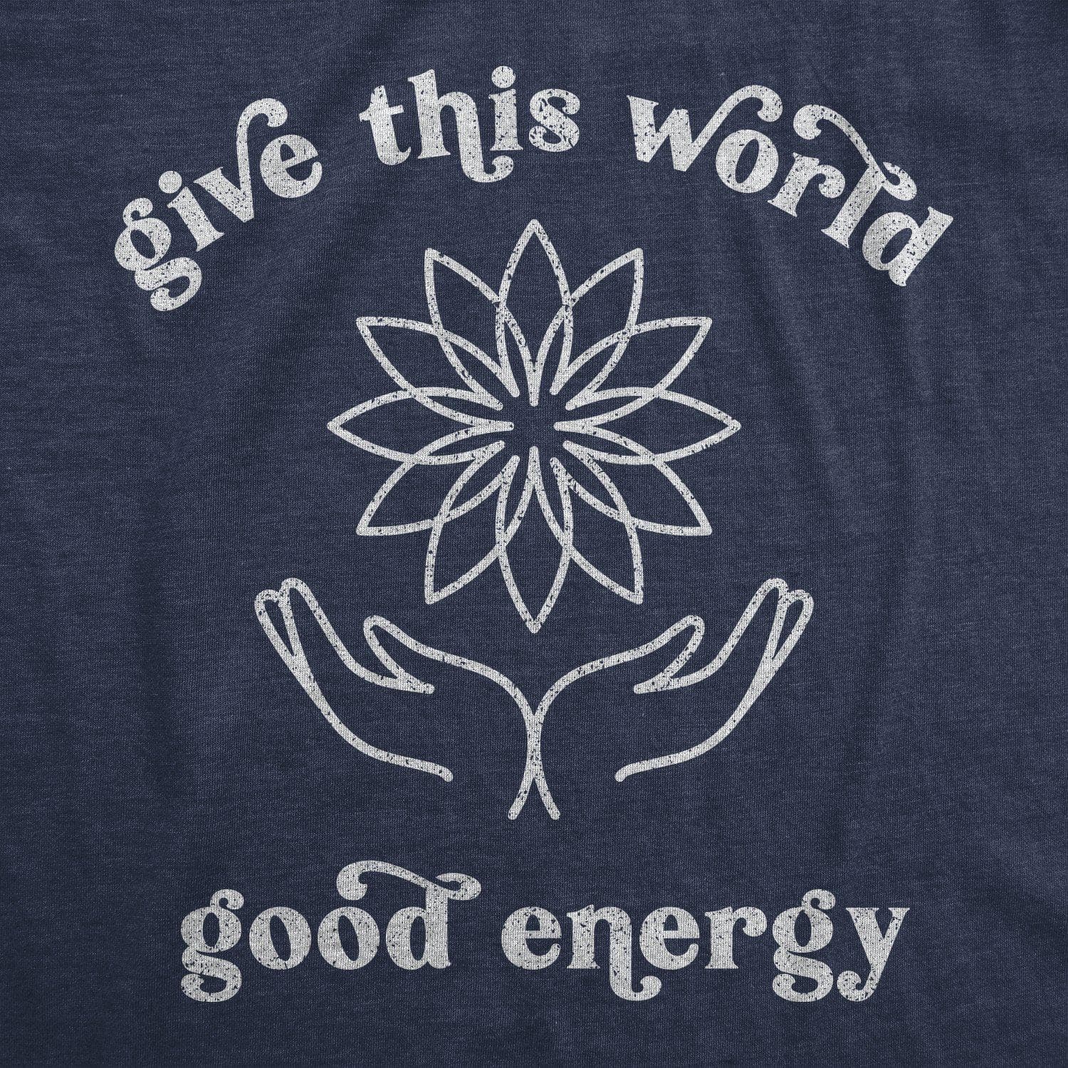 Give The World Good Energy Women's Tshirt - Crazy Dog T-Shirts