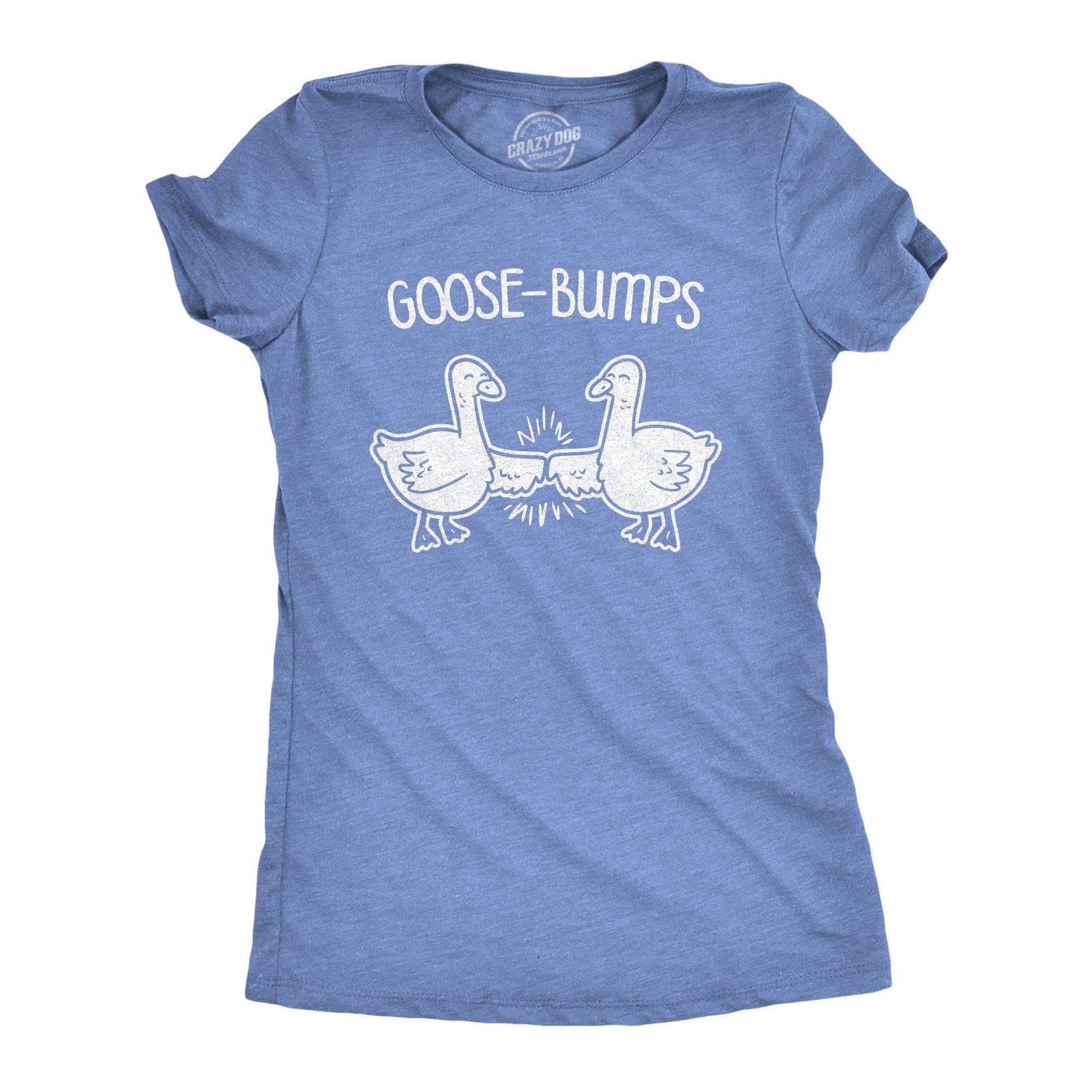 Goose-Bumps Women's Tshirt - Crazy Dog T-Shirts