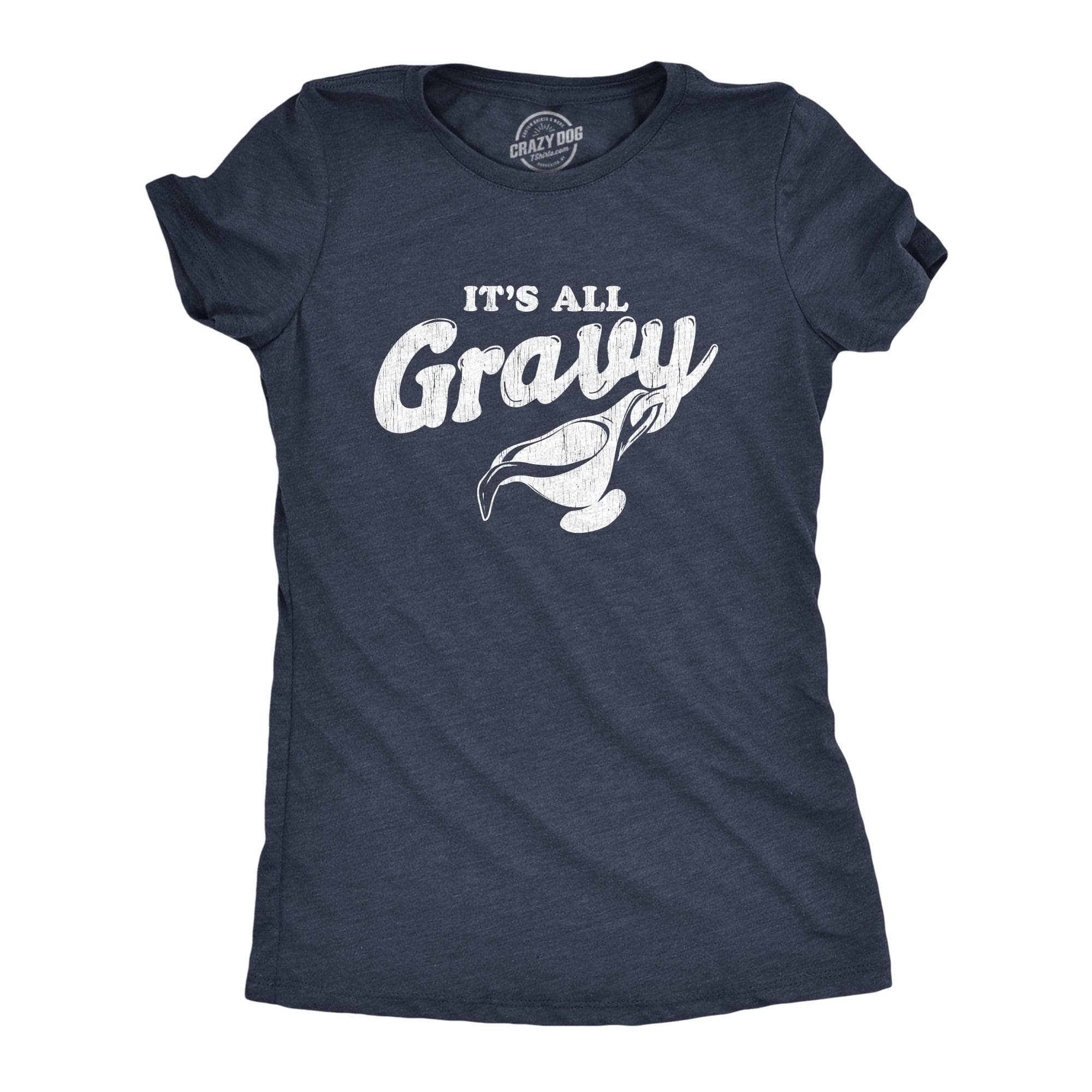 It's All Gravy Women's Tshirt  -  Crazy Dog T-Shirts