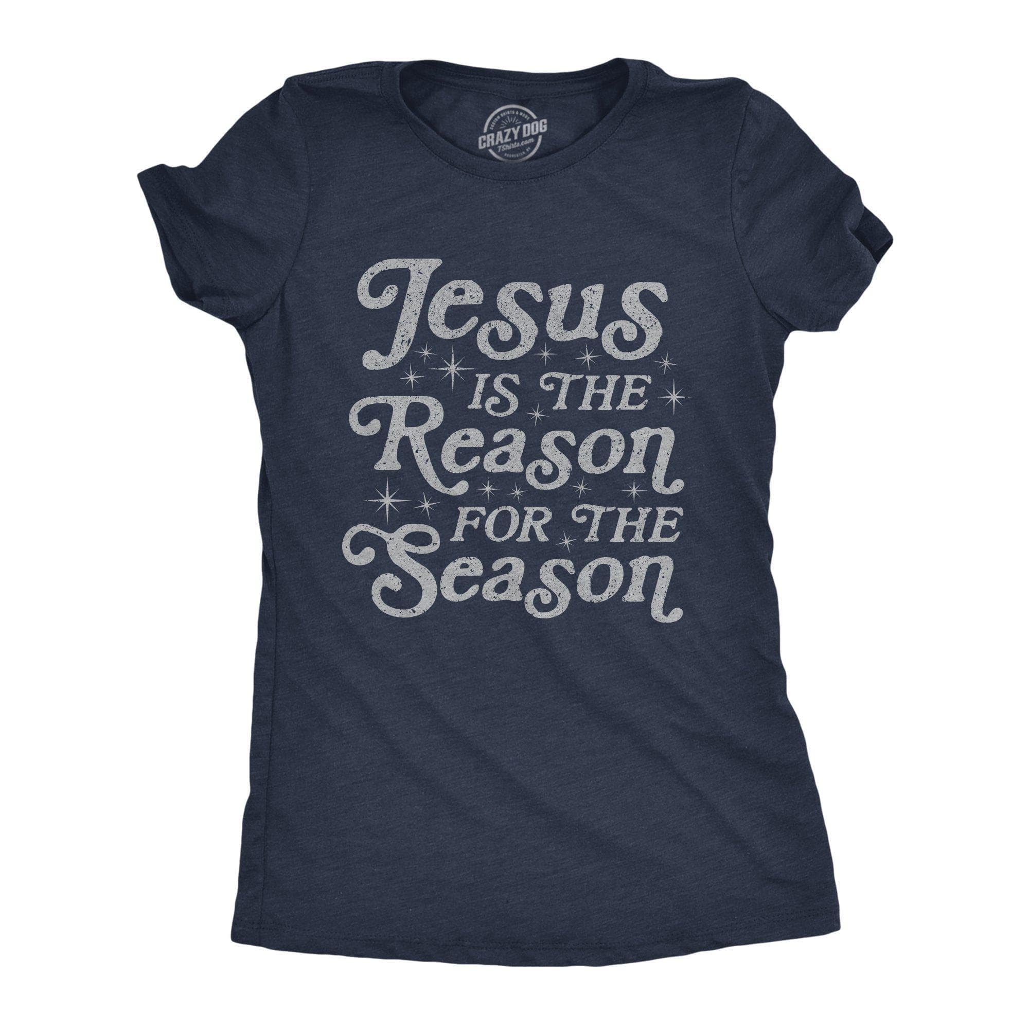 Jesus Is The Reason For The Season Women's Tshirt - Crazy Dog T-Shirts
