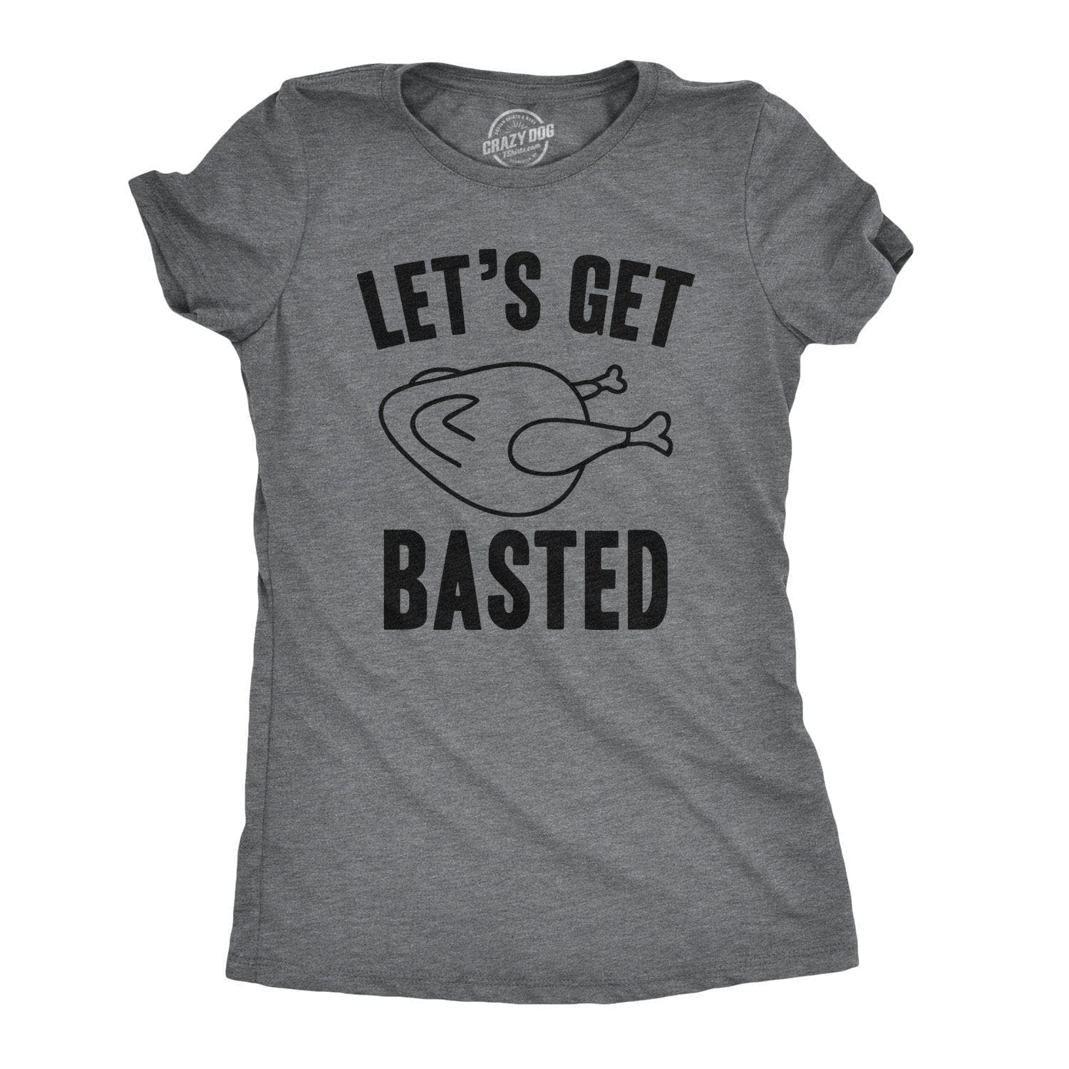 Let's Get Basted Women's Tshirt - Crazy Dog T-Shirts