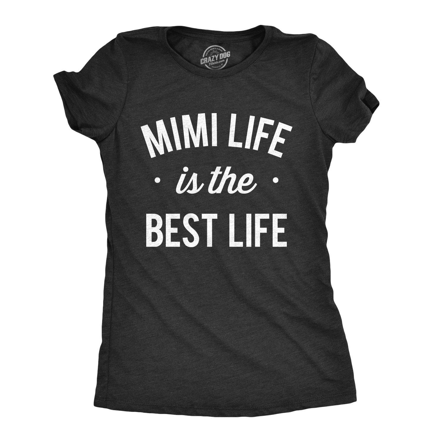 Mimi Life Is The Best Life Women's Tshirt  -  Crazy Dog T-Shirts