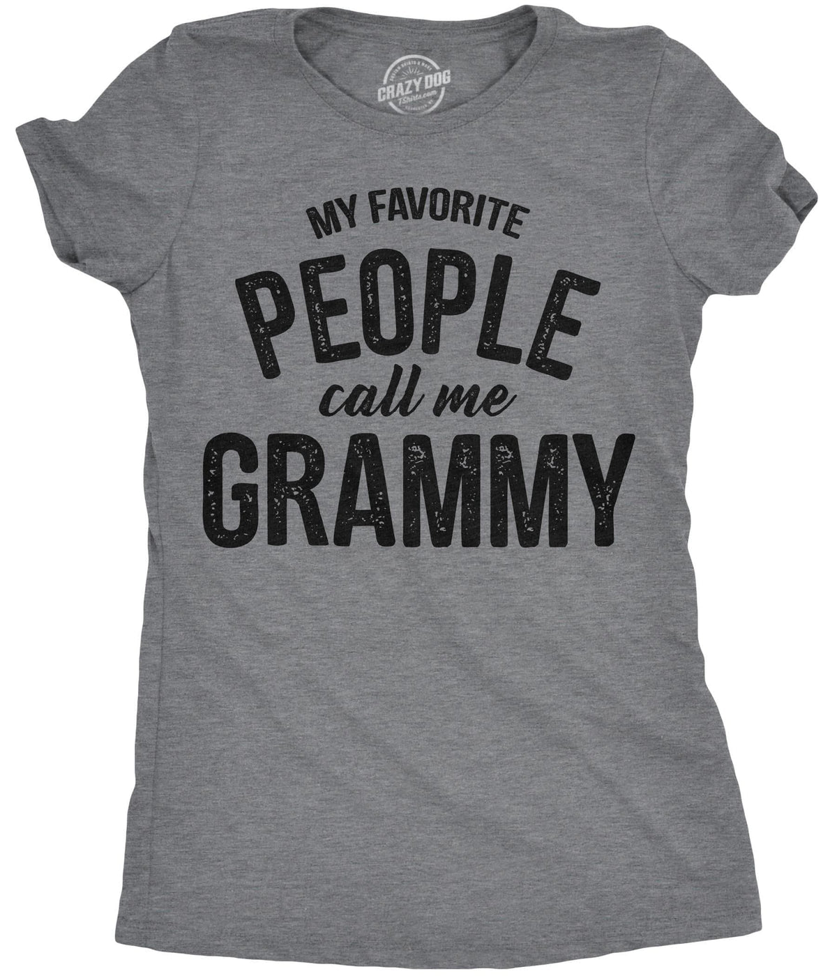 My Favorite People Call Me Grammy Women&#39;s Tshirt  -  Crazy Dog T-Shirts