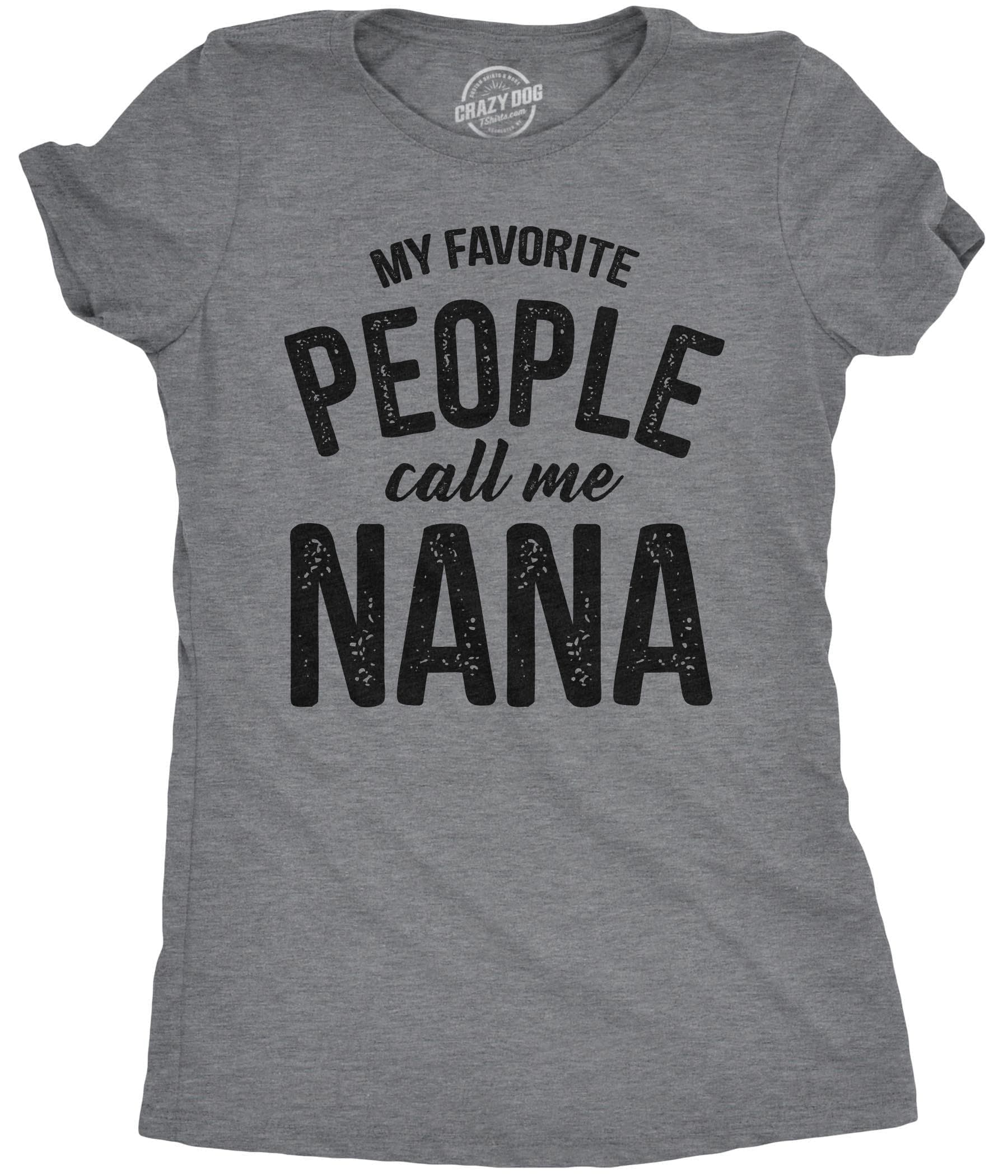 My Favorite People Call Me Nana Women's Tshirt  -  Crazy Dog T-Shirts