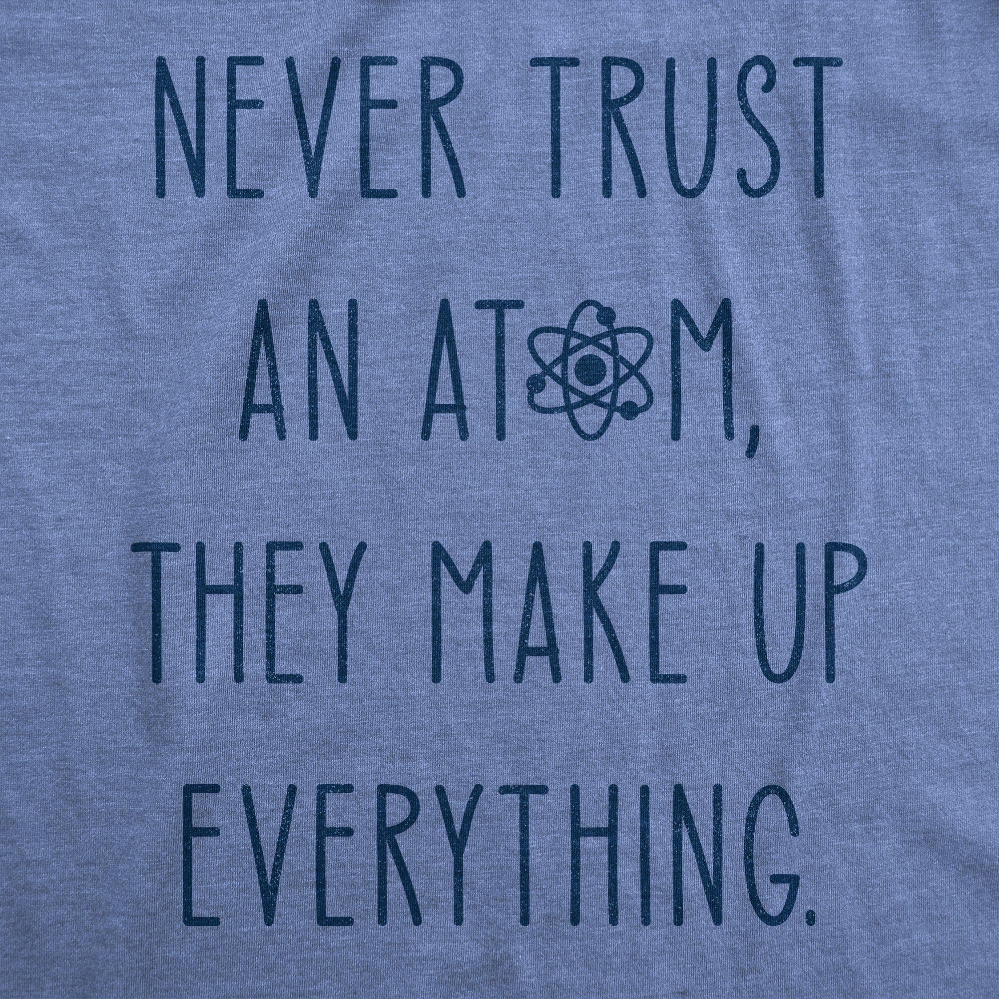 Never Trust An Atom Women's Tshirt - Crazy Dog T-Shirts