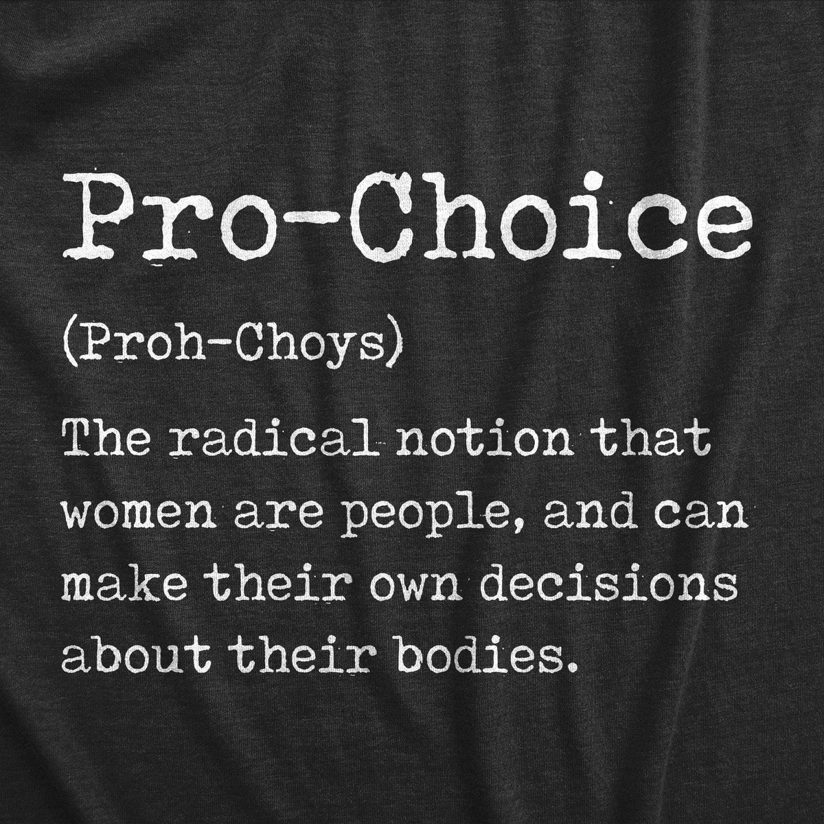 Pro Choice Definition Women&#39;s Tshirt  -  Crazy Dog T-Shirts