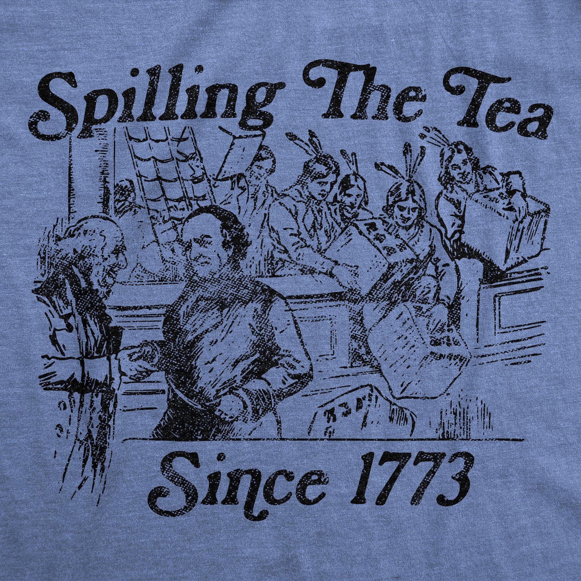 Spilling The Tea Since 1773 Women's Tshirt - Crazy Dog T-Shirts