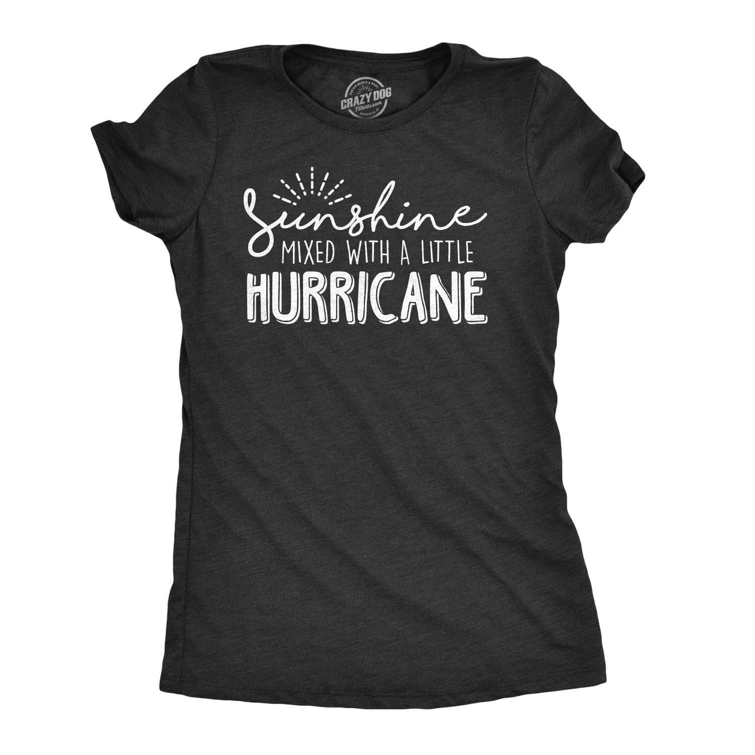 Sunshine Mixed With A Little Hurricane Women's Tshirt  -  Crazy Dog T-Shirts