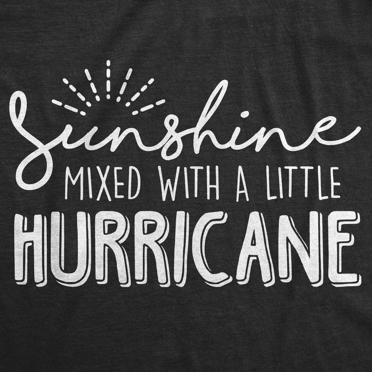 Sunshine Mixed With A Little Hurricane Women&#39;s Tshirt  -  Crazy Dog T-Shirts