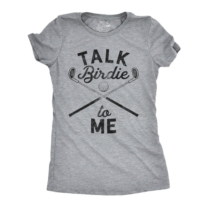 Talk Birdie To Me Women's Tshirt  -  Crazy Dog T-Shirts
