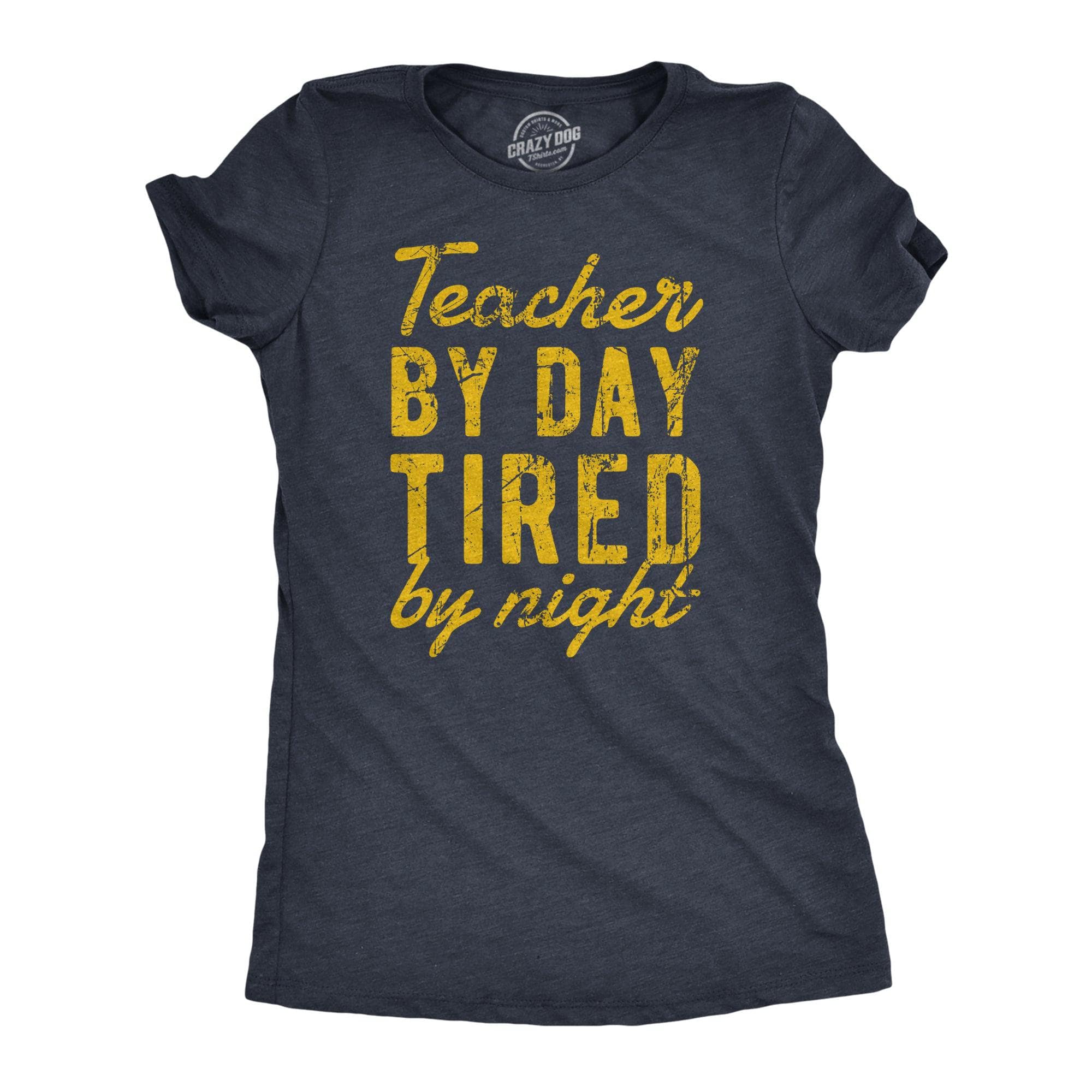 Teacher By Day Tired By Night Women's Tshirt  -  Crazy Dog T-Shirts