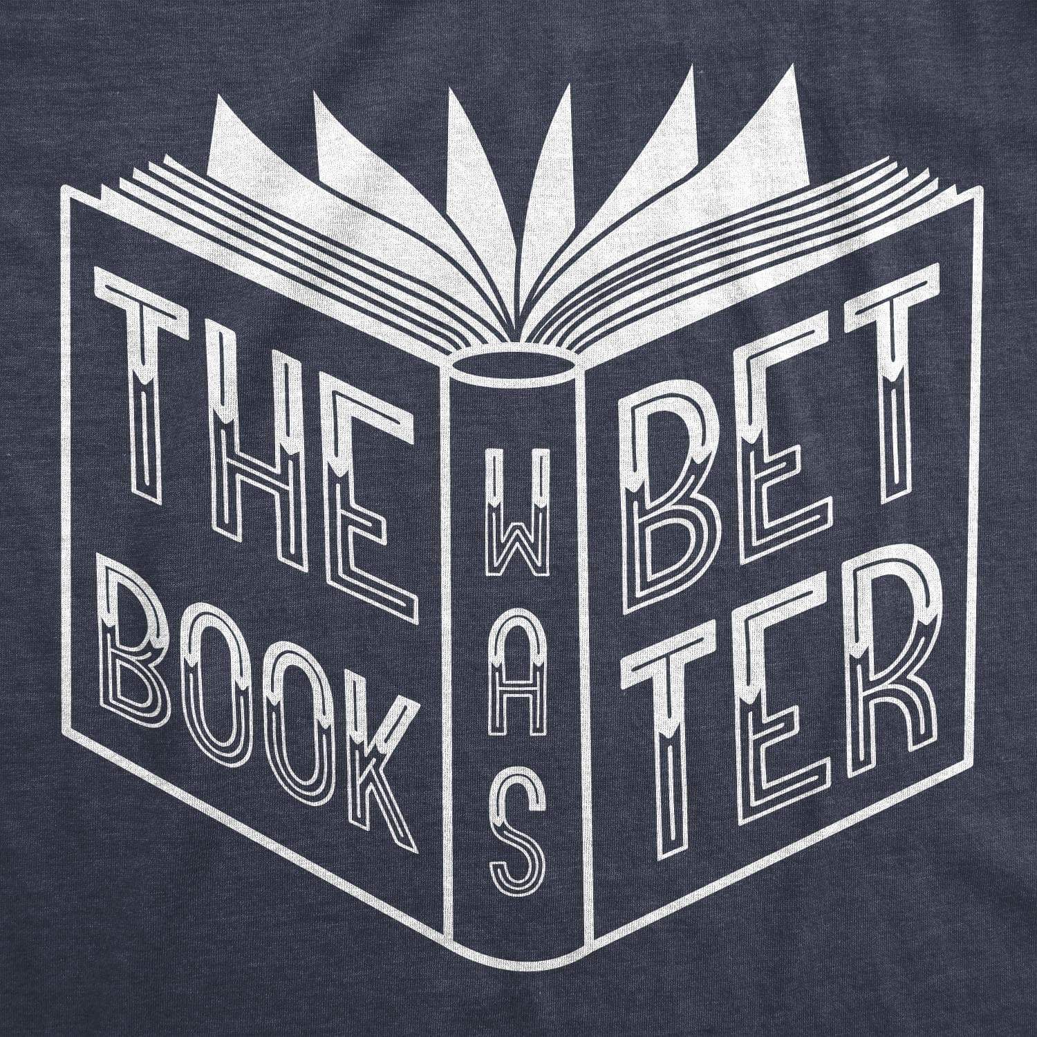 The Book Was Better Women's Tshirt - Crazy Dog T-Shirts