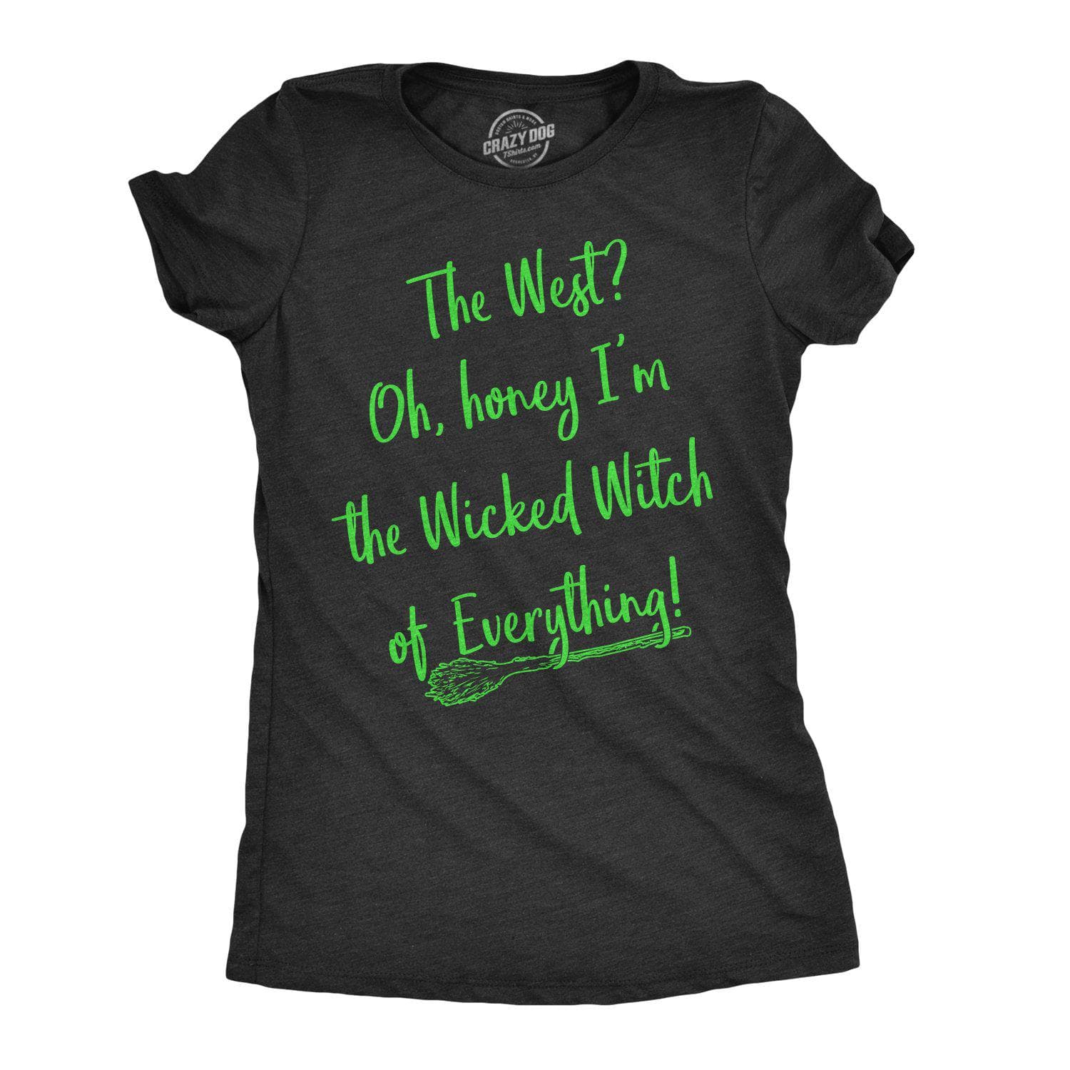 The Wicked Witch Of Everything Women's Tshirt  -  Crazy Dog T-Shirts