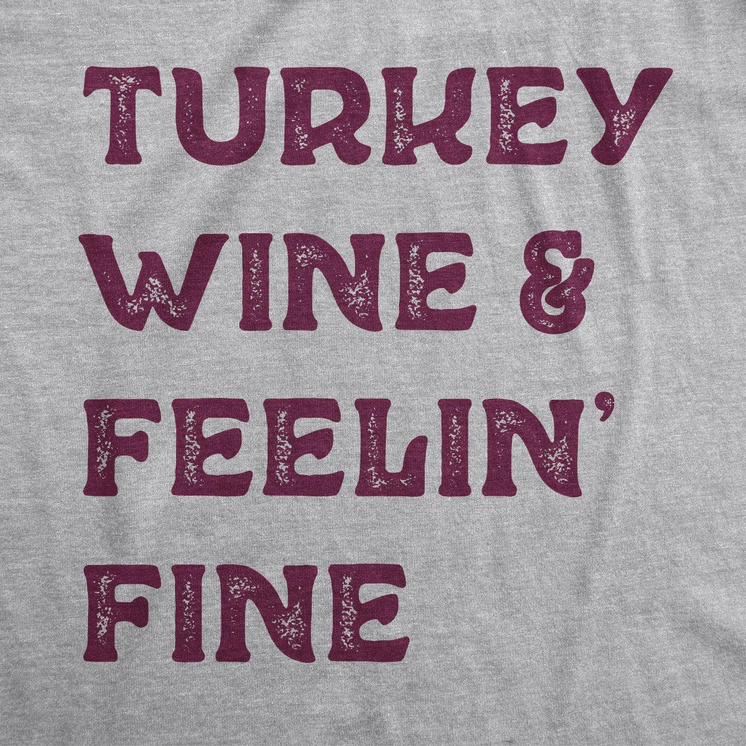 Turkey Wine And Feelin' Fine Women's Tshirt - Crazy Dog T-Shirts