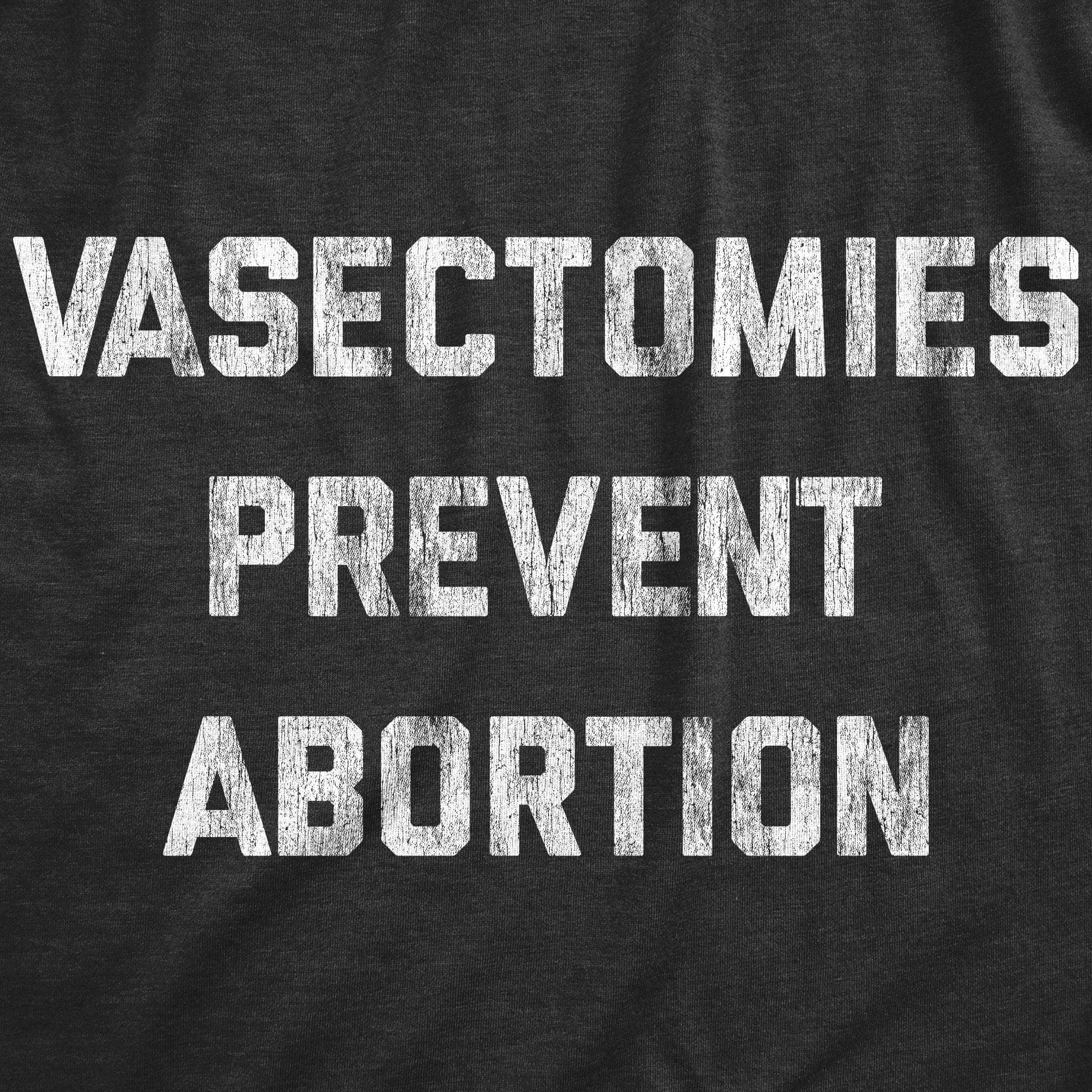 Vasectomies Prevent Abortion Women's Tshirt  -  Crazy Dog T-Shirts
