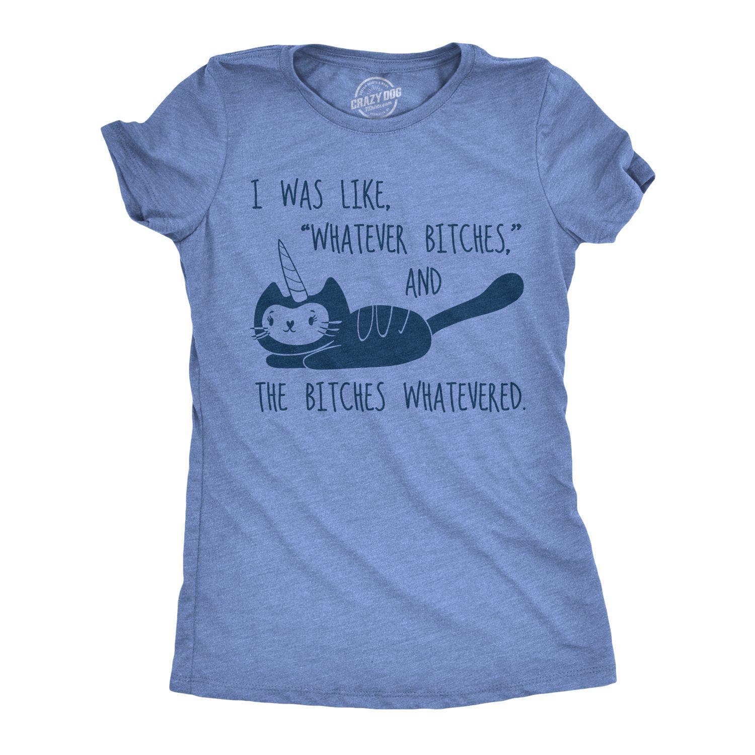 Whatever Bitches Women's Tshirt  -  Crazy Dog T-Shirts